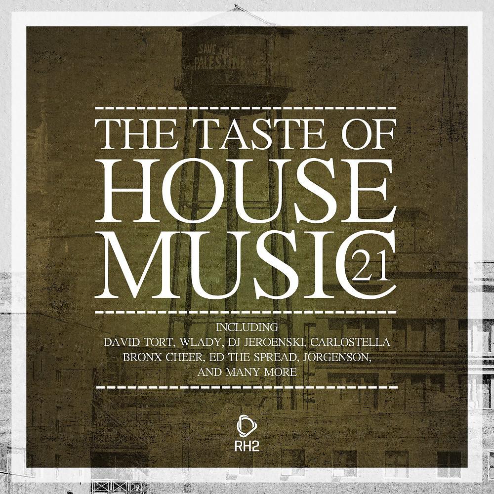 Постер альбома The Taste of House Music, Vol. 21
