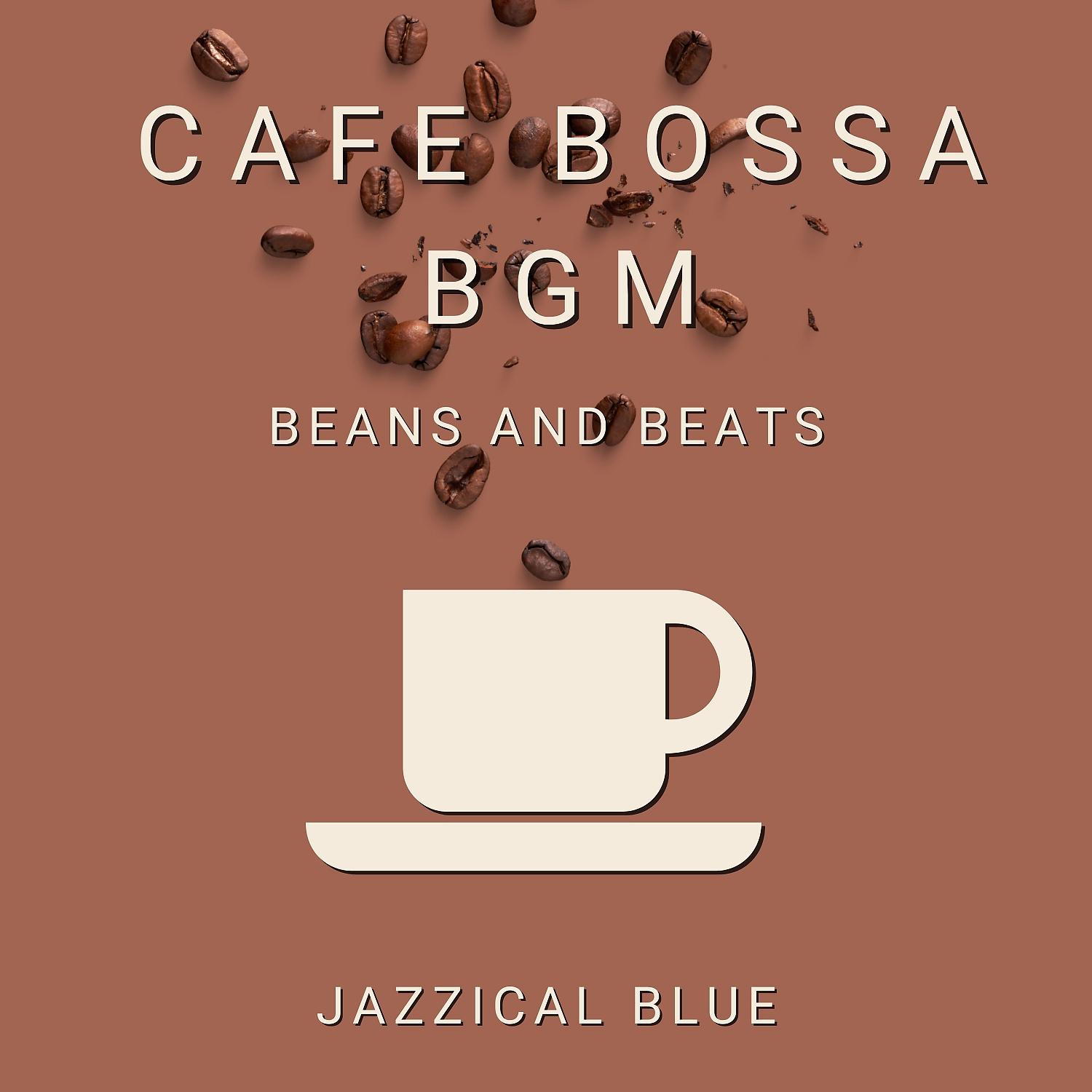 Постер альбома Cafe Bossa BGM - Beans and Beats