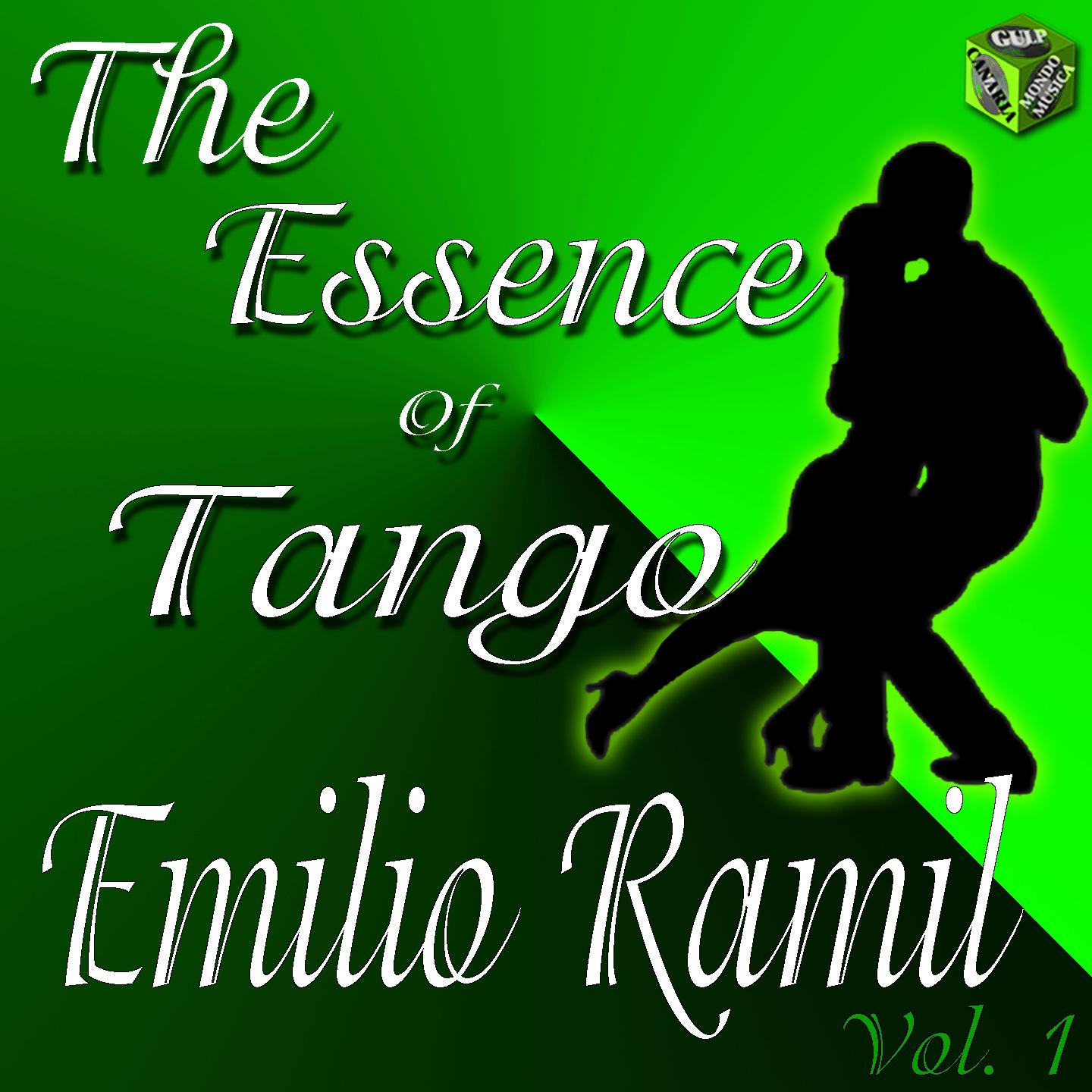 Постер альбома Esscence of Tango: Emilio Ramil, Vol. 1