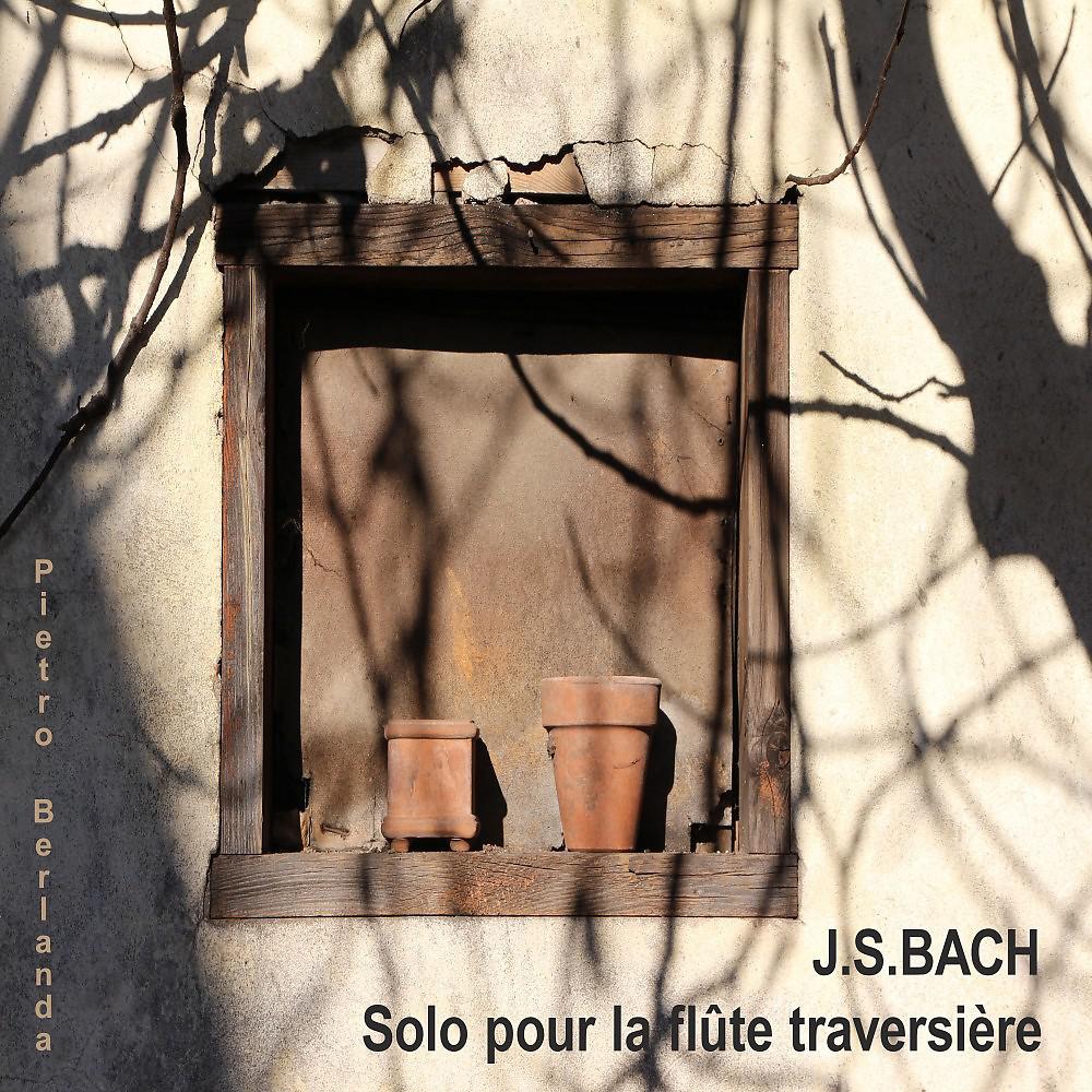 Постер альбома Solo pour la flûte traversière, BWV 1013: III. Sarabande - IV. Bourrée Anglaise (Live)