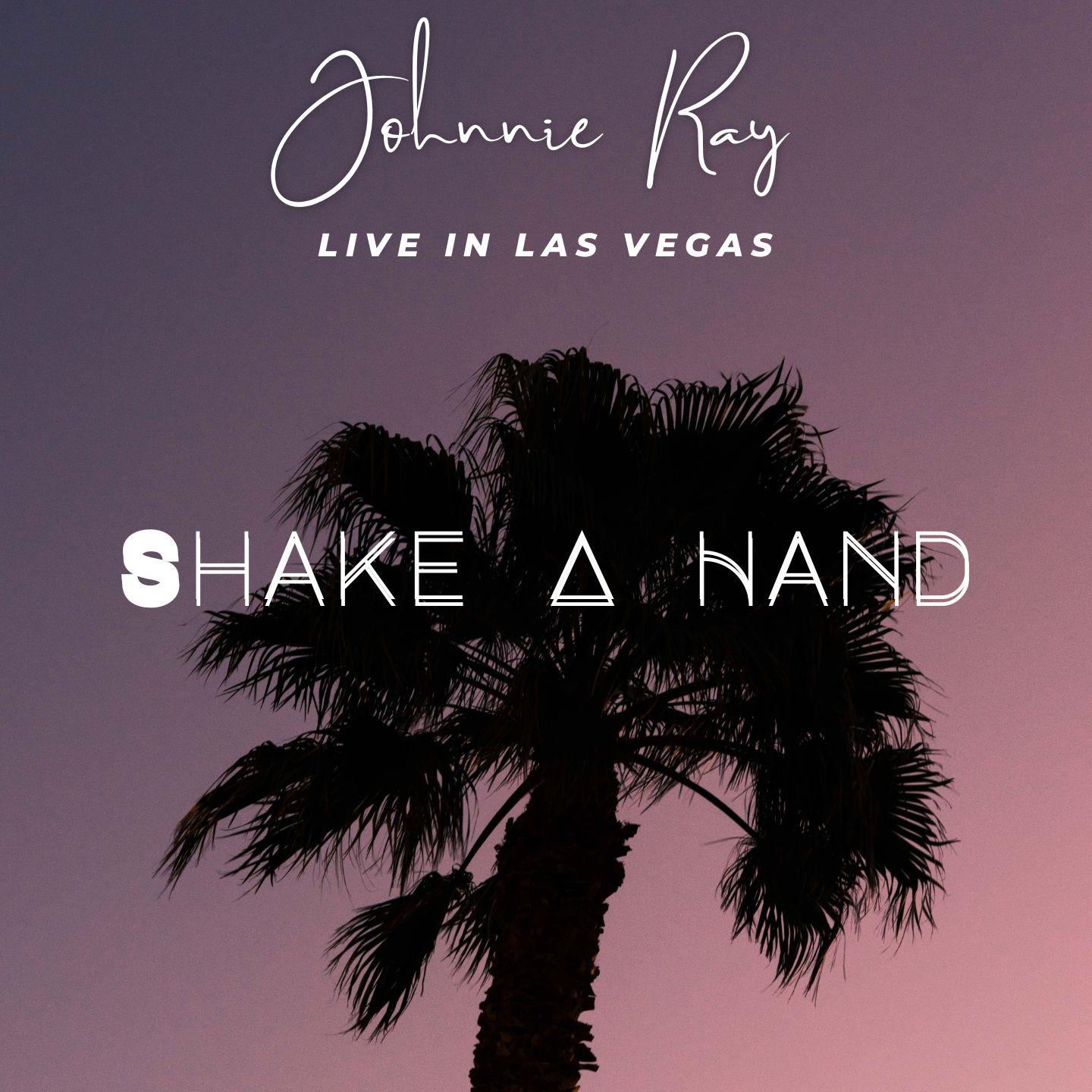 Постер альбома Shake a Hand - Johnnie Ray Live in Las Vegas