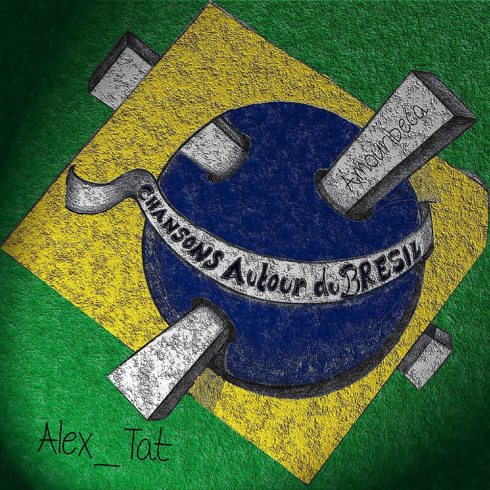 Постер альбома Chansons autour du Brésil - Amouribeca
