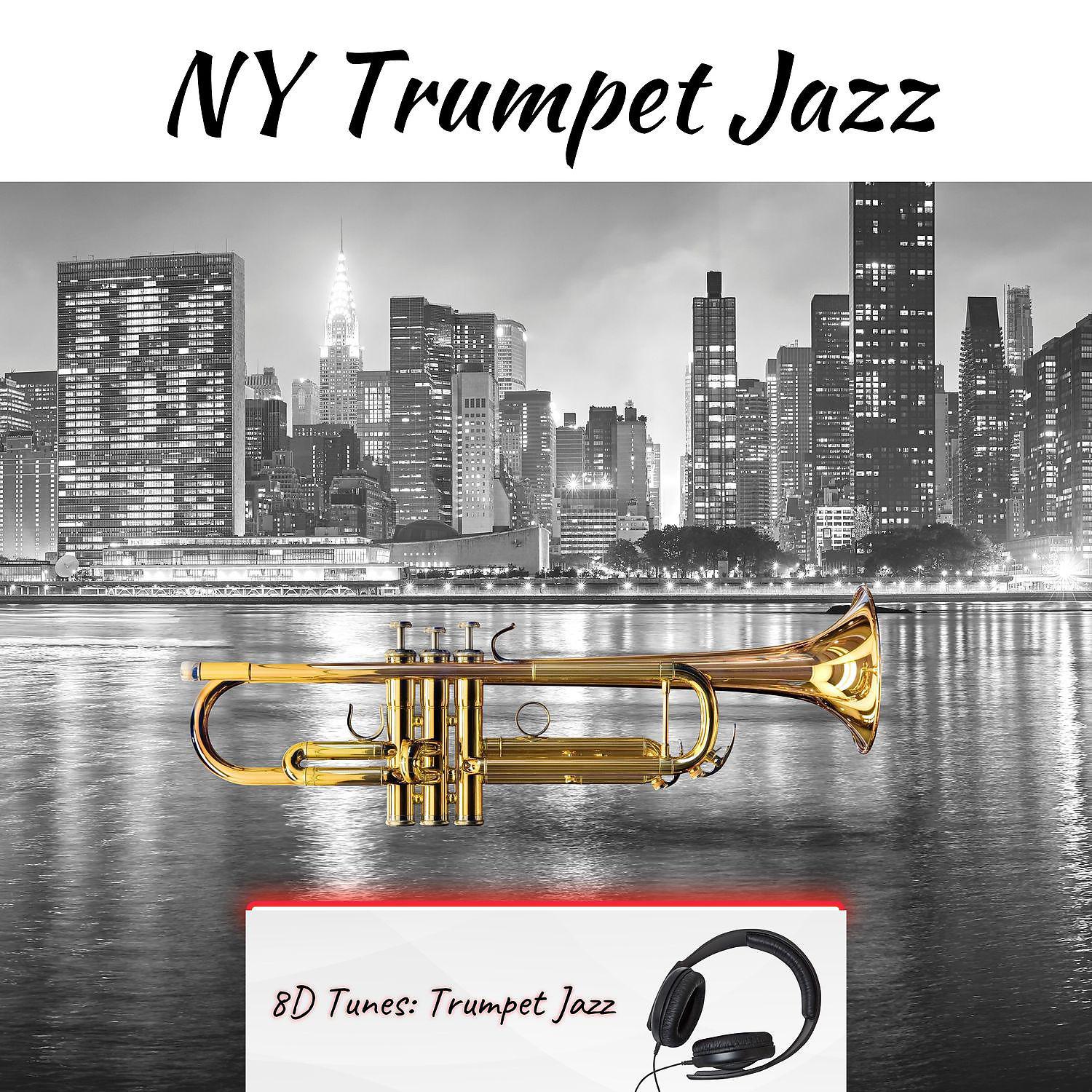 Постер альбома NY Trumpet Jazz (8D Audio)