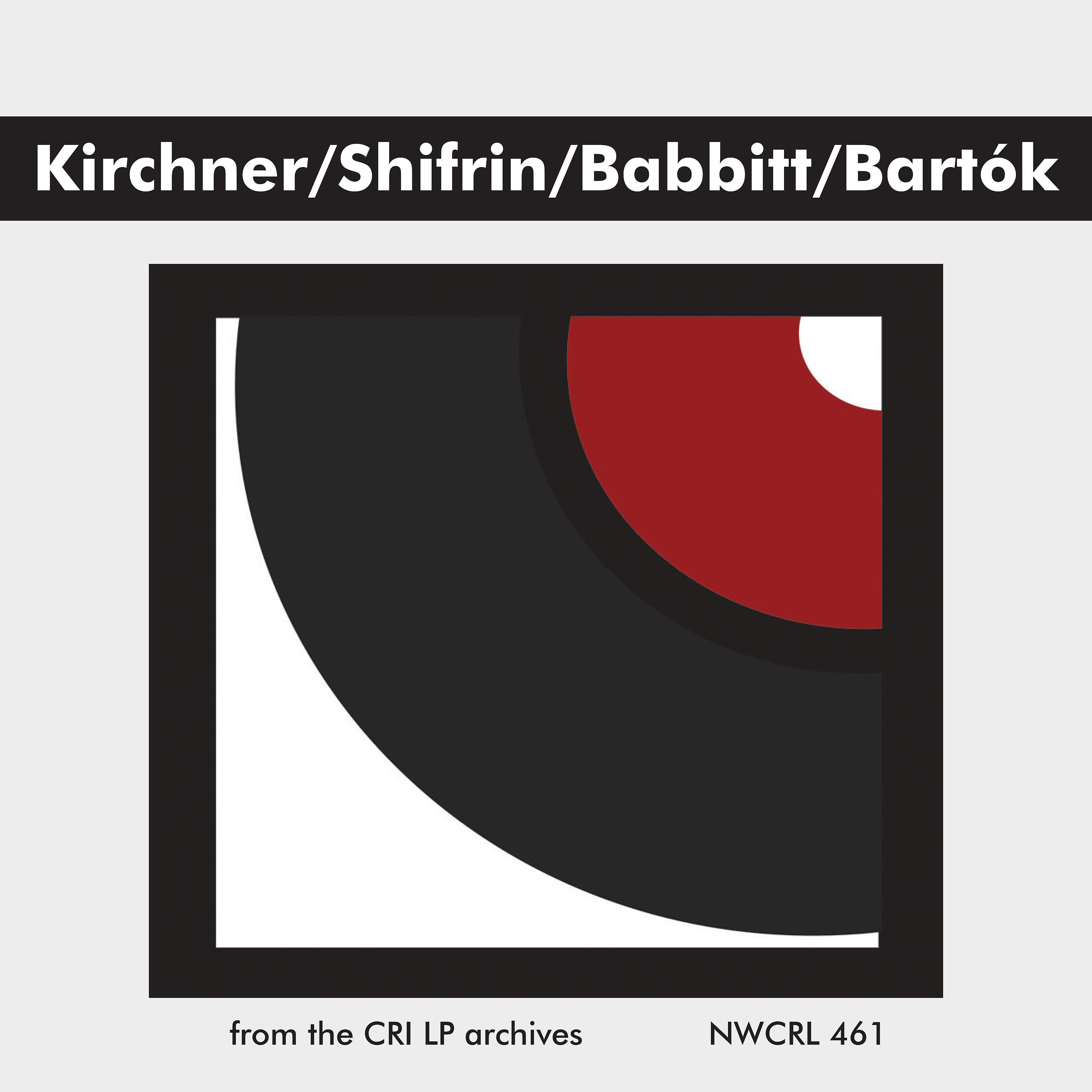 Постер альбома Kirchner, Shifrin, Babbitt & Bartok: Piano Works