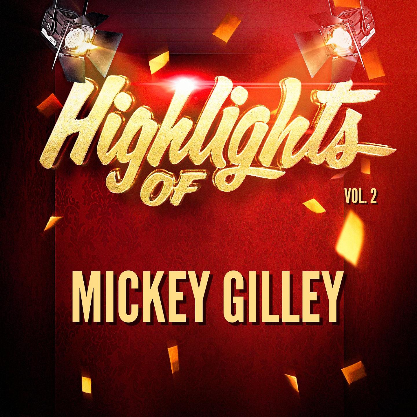Постер альбома Highlights of Mickey Gilley, Vol. 2