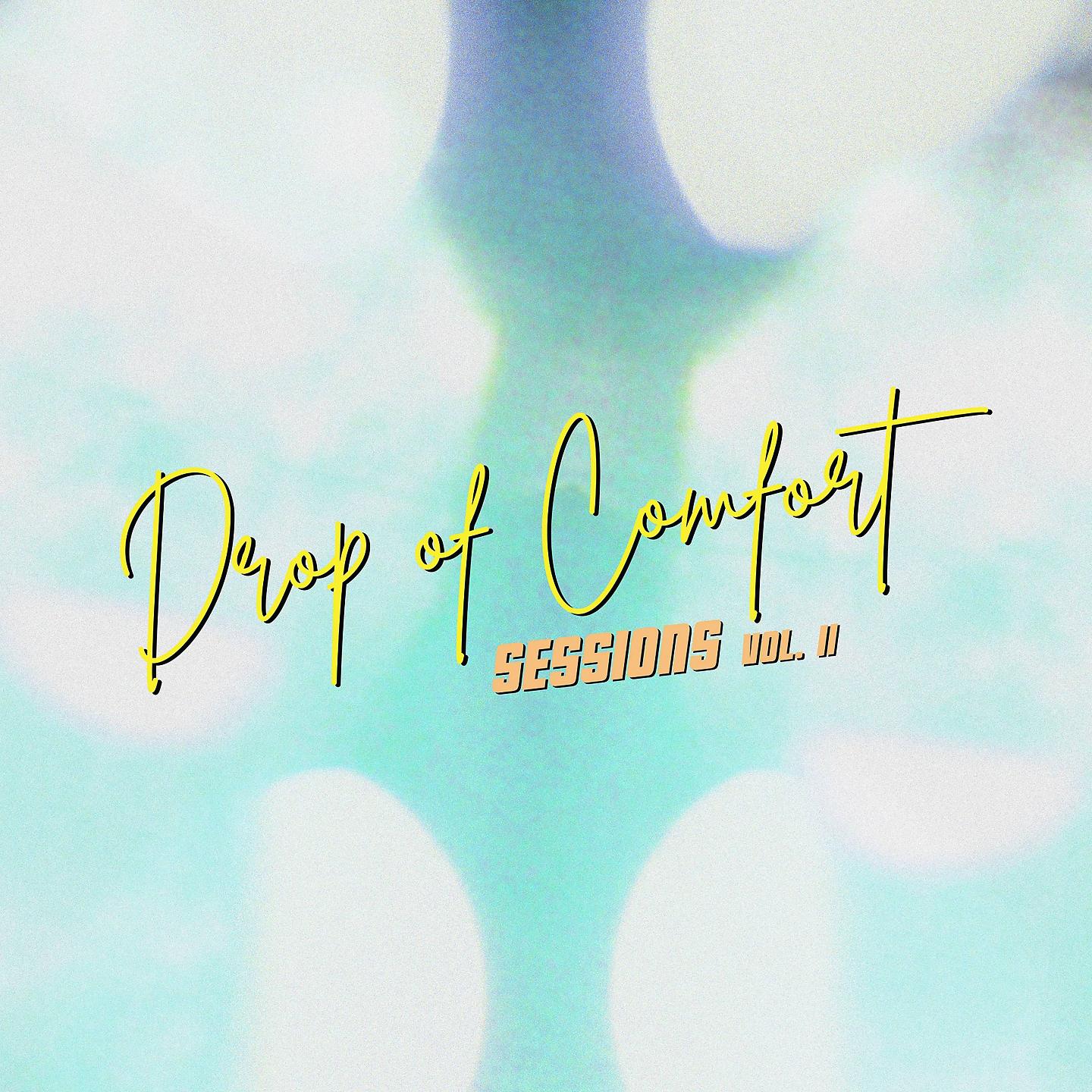 Постер альбома Drop Of Comfort Sessions, Vol. II