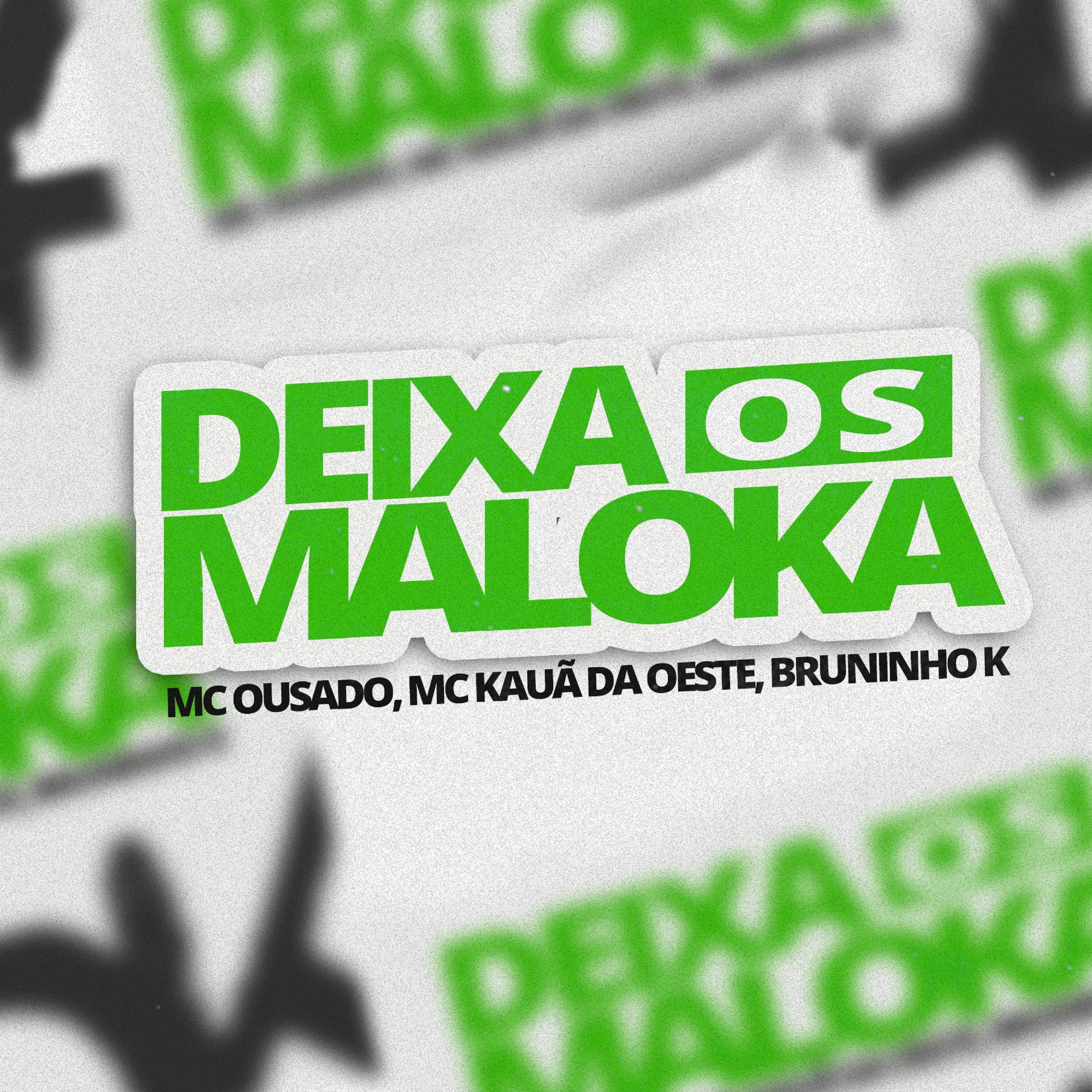 Постер альбома Deixa os Maloka