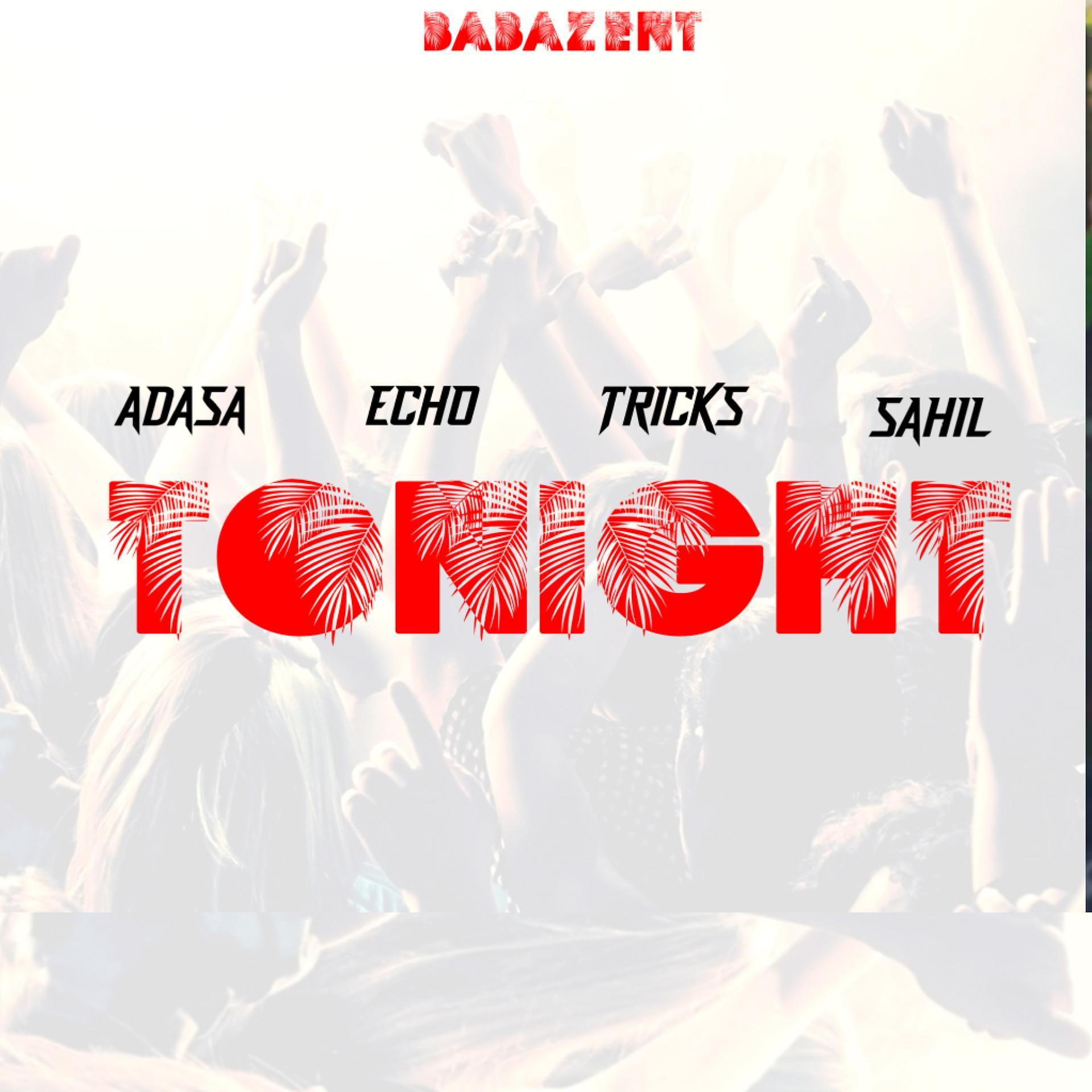 Постер альбома Tonight (feat. Tricks,Sahil,Adasa & Echo 254)