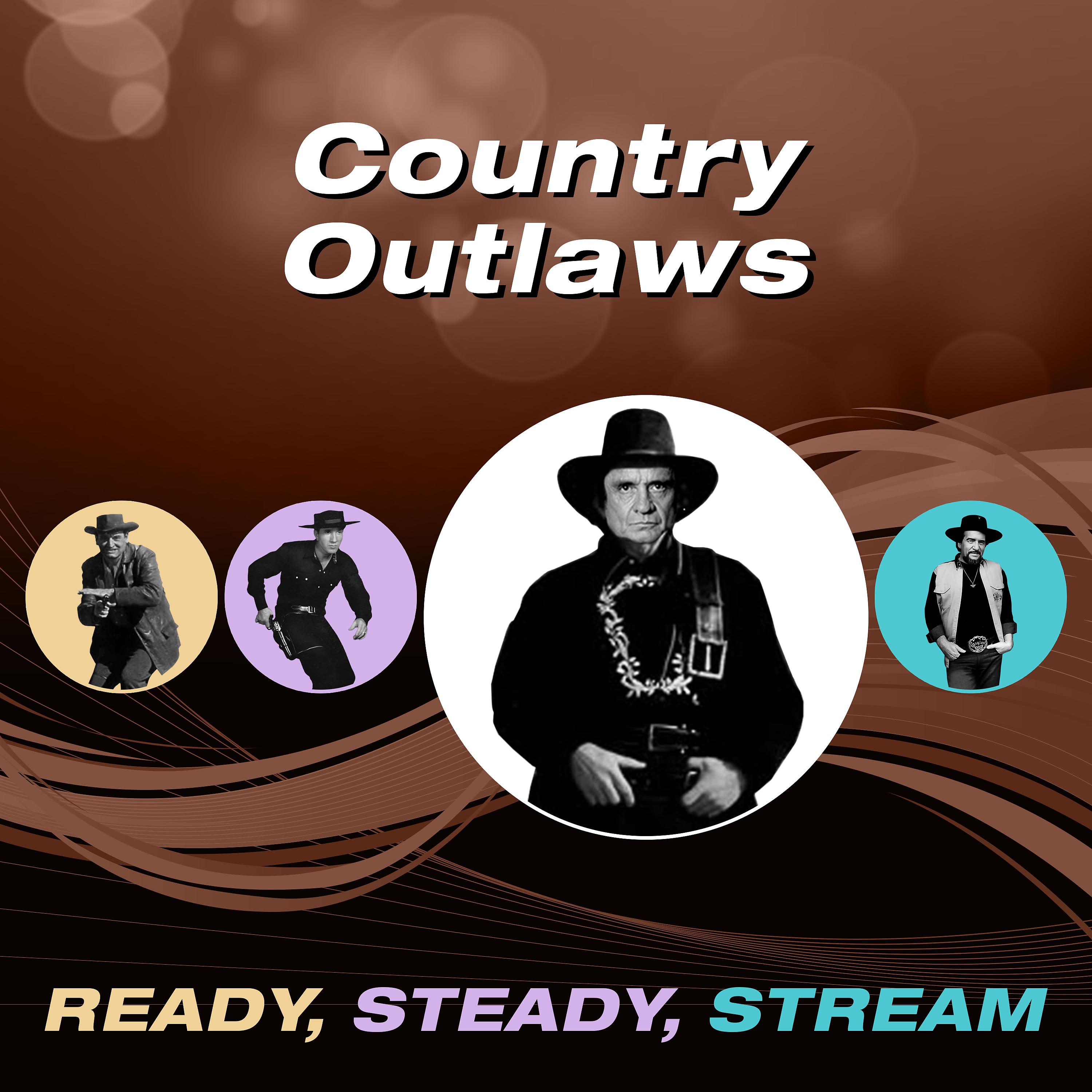 Постер альбома Country Outlaws (Ready, Steady, Stream)