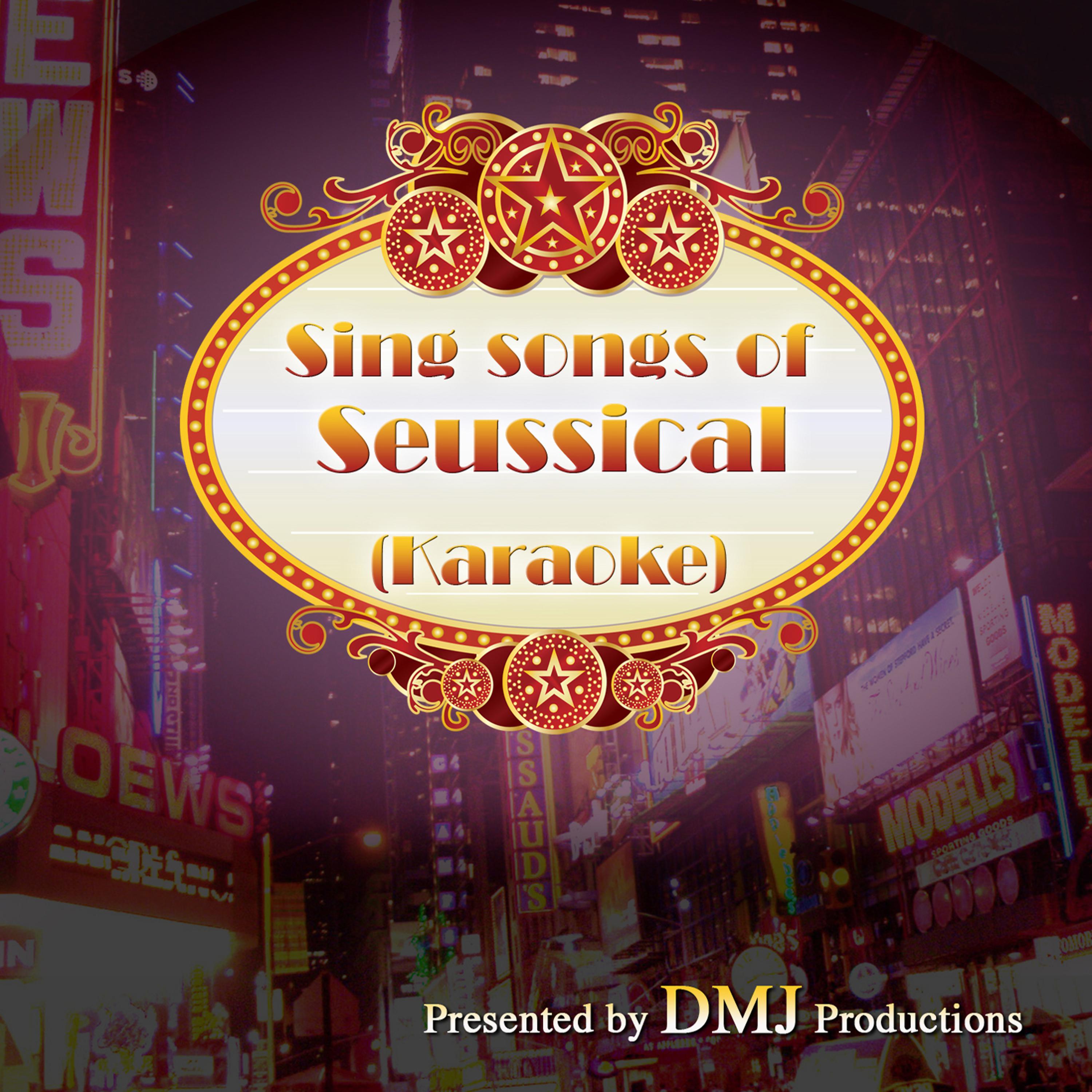 Постер альбома Sing songs of Seussical (Karaoke)