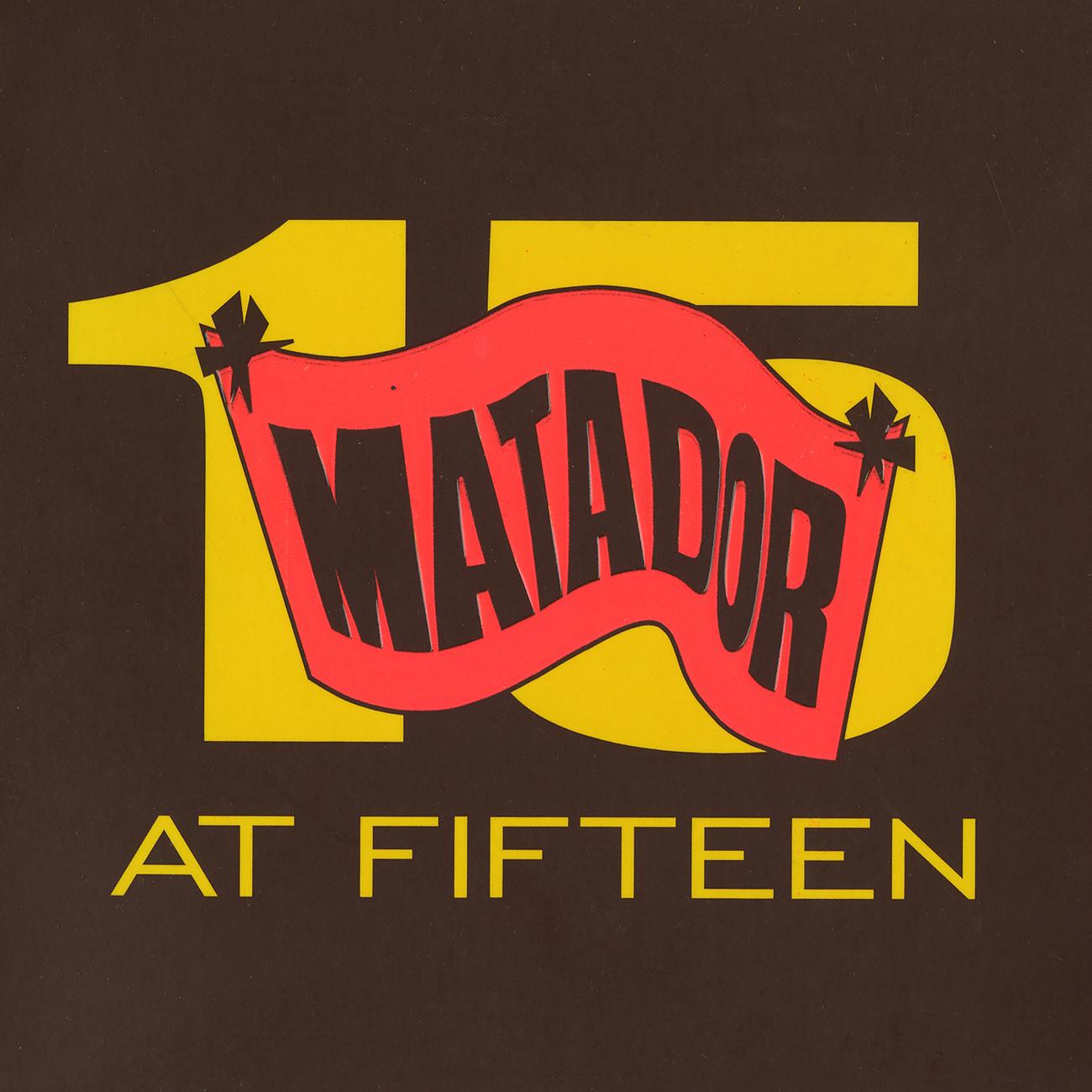 Постер альбома Matador At Fifteen