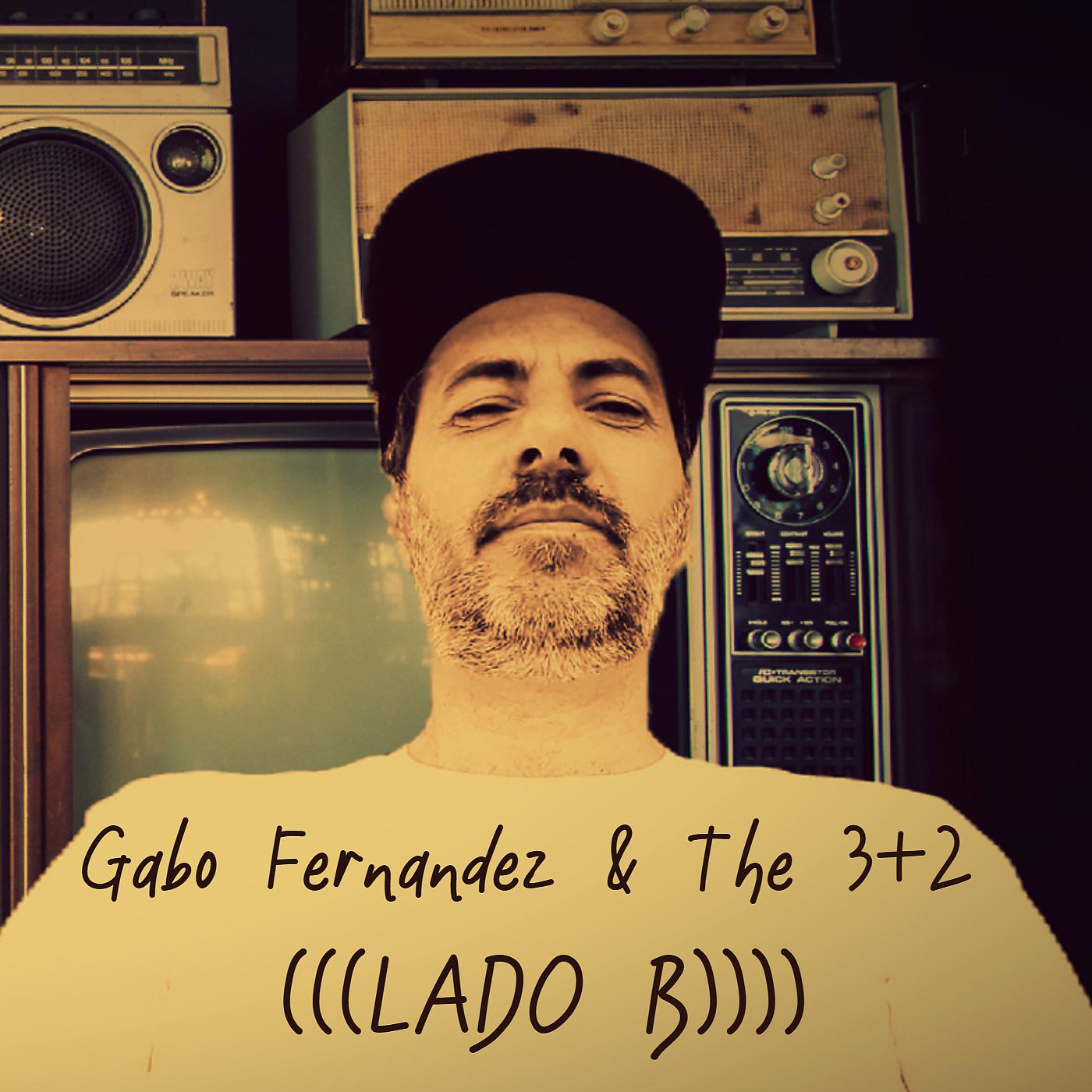 Постер альбома Gabo Fernández and the 3+2 - Lado B
