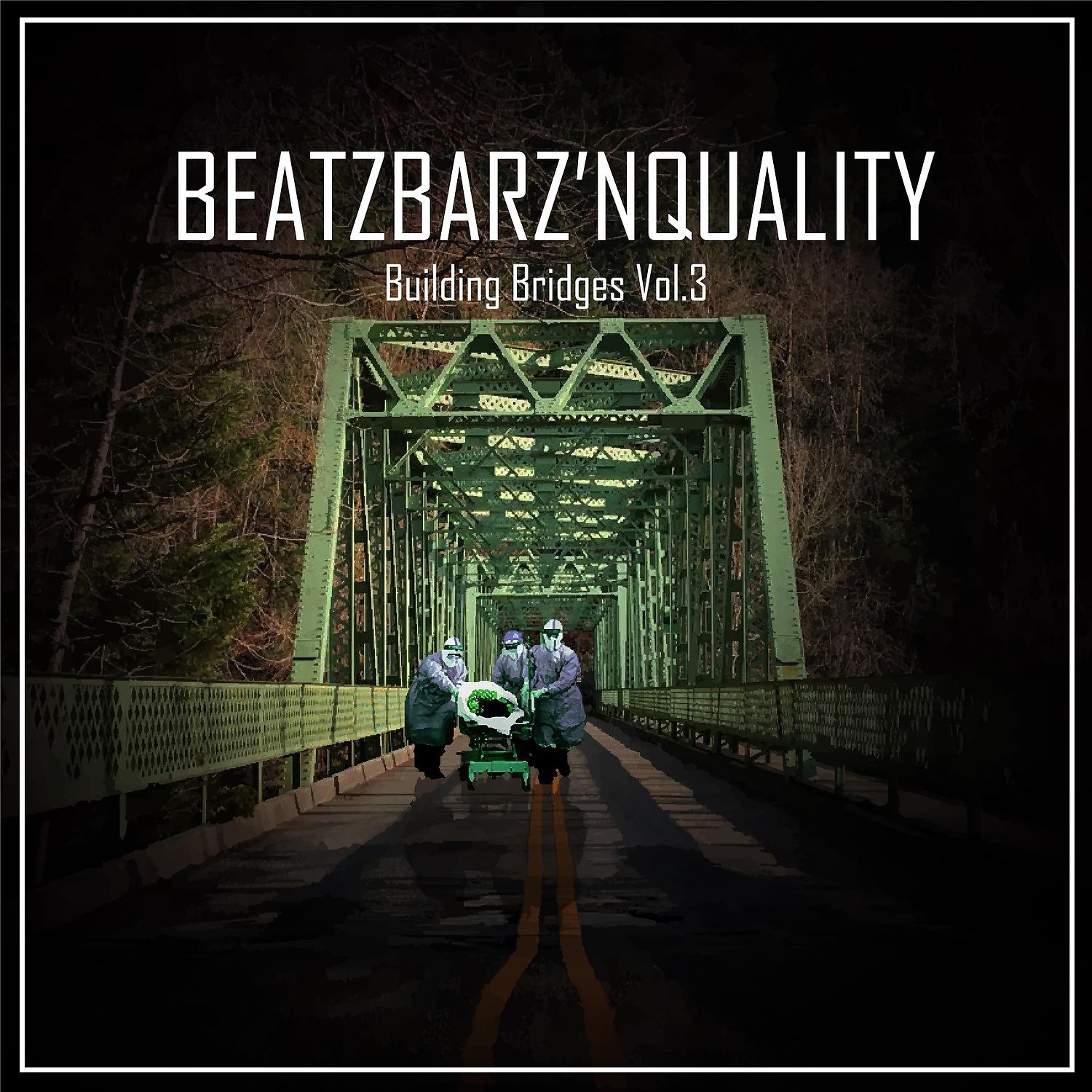Постер альбома Beatz Barz & Quality - Building Bridges, Vol. 3