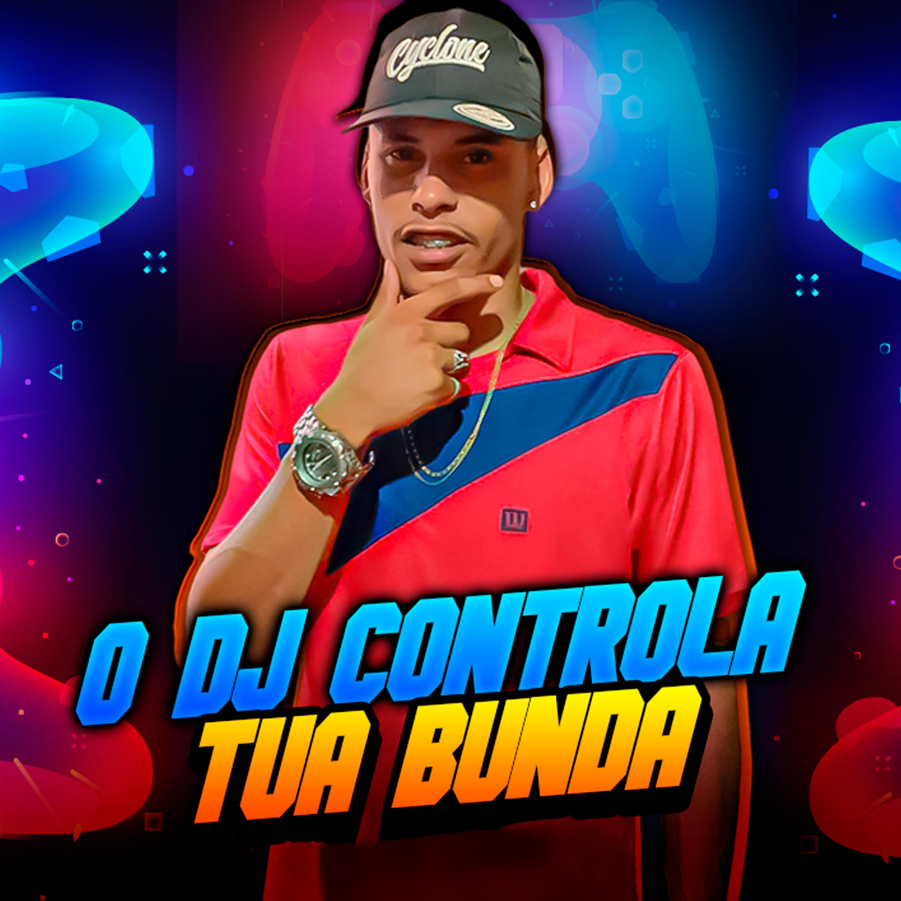 Постер альбома O Dj Controla Tua Bunda