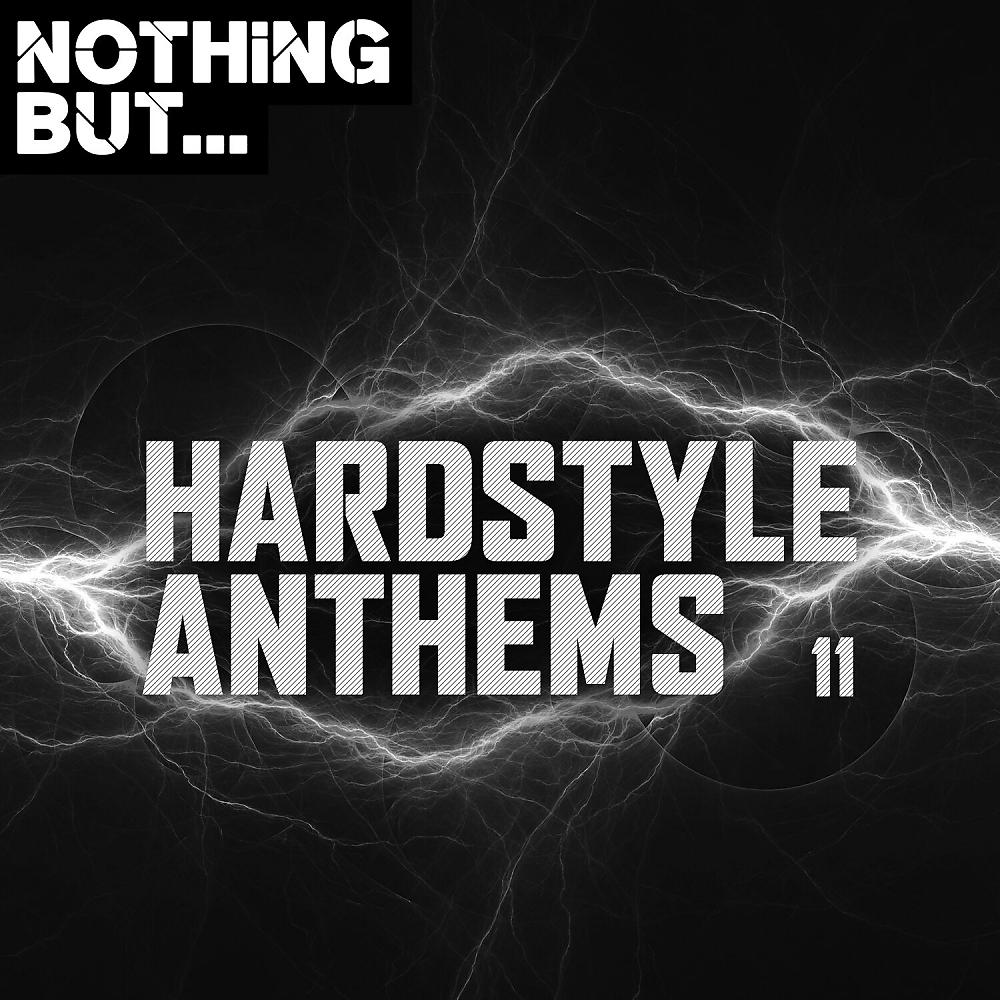 Постер альбома Nothing But... Hardstyle Anthems, Vol. 11