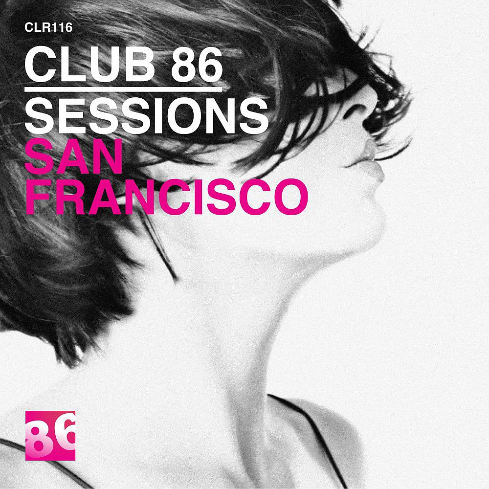 Постер альбома Club 86 Recordings - San Francisco Sessions