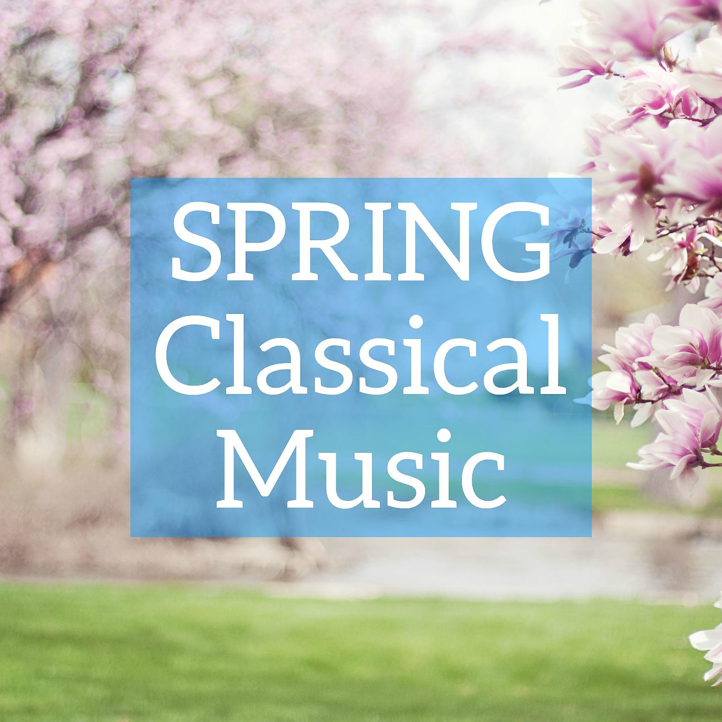 Постер альбома Spring Classical Music