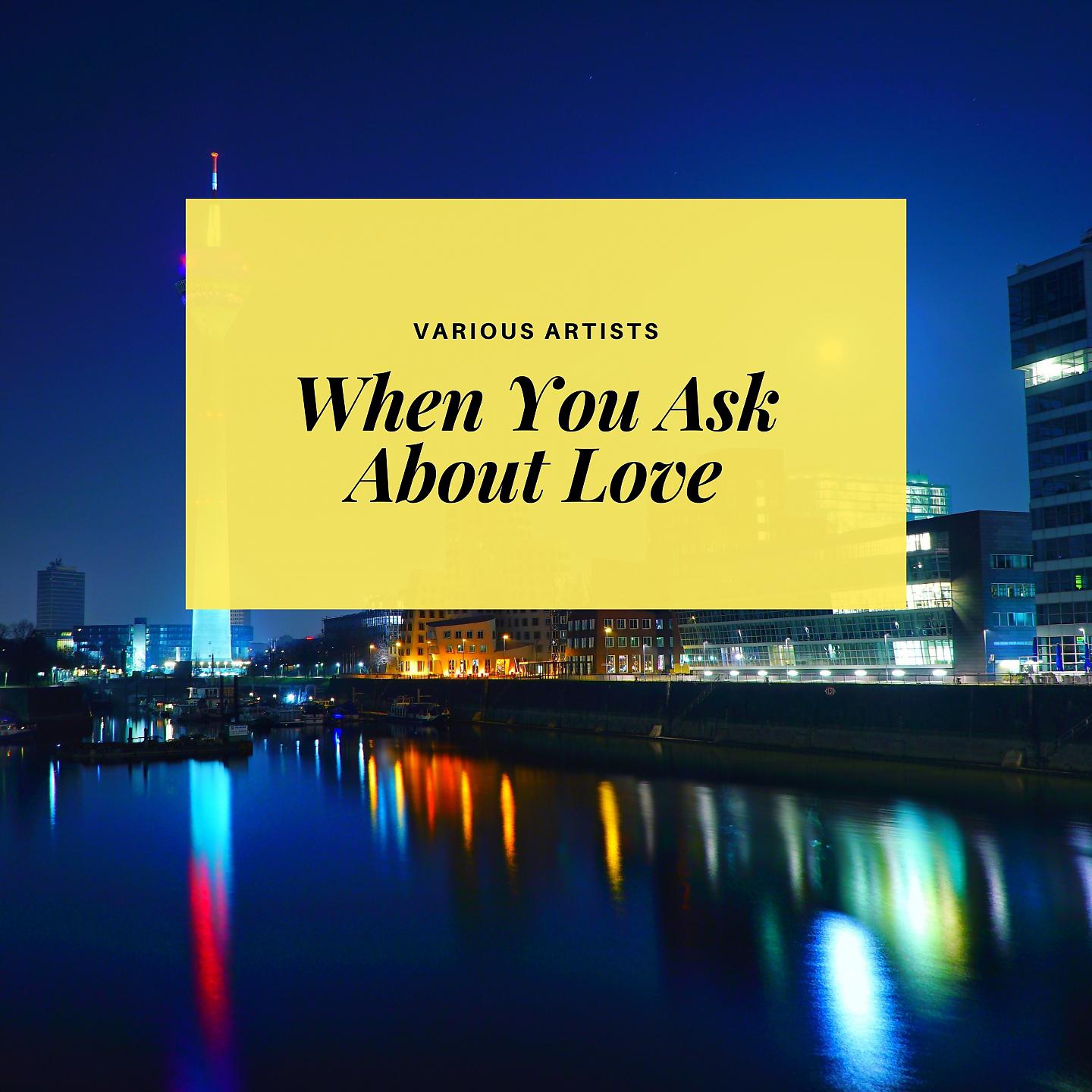 Постер альбома When You Ask About Love