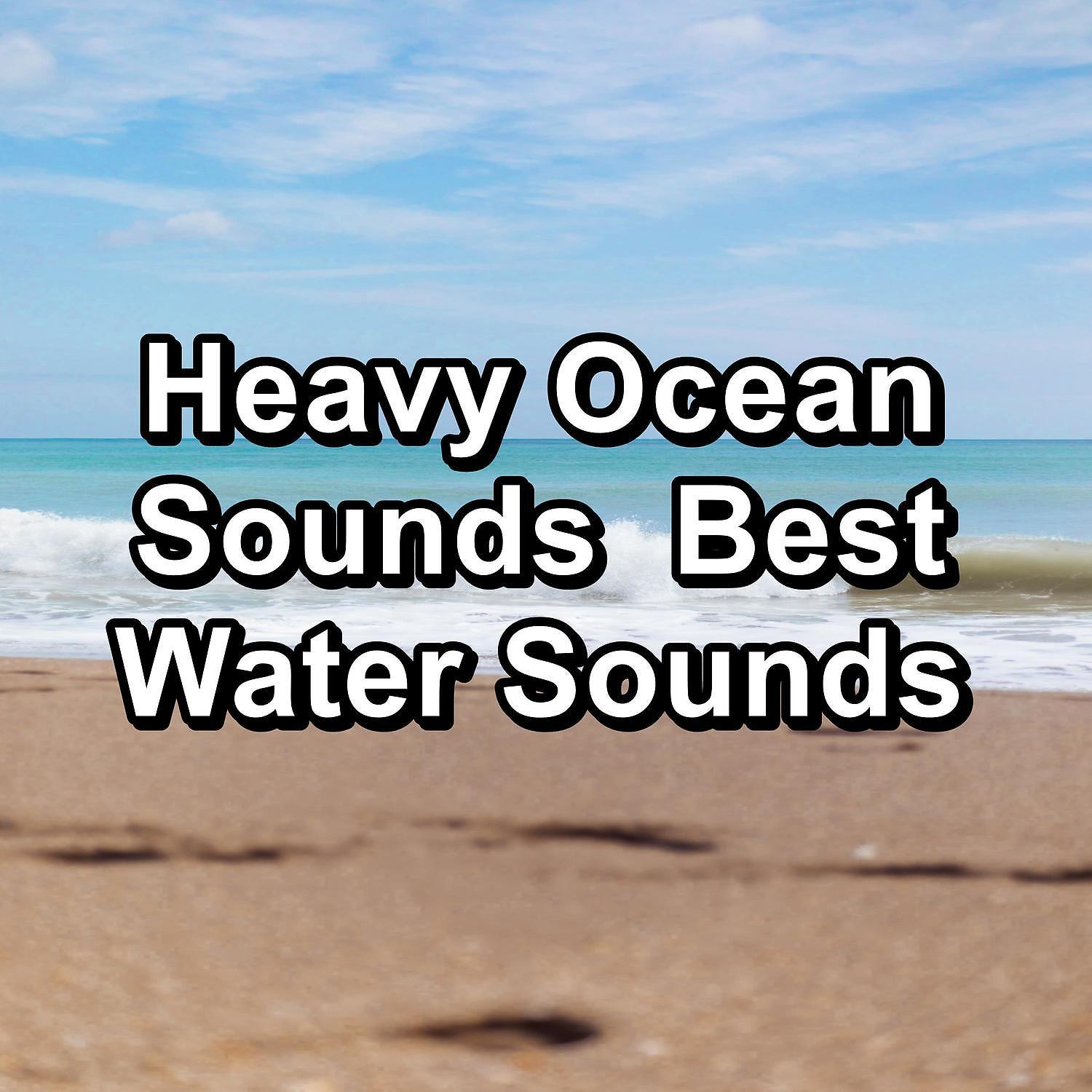 Постер альбома Heavy Ocean Sounds  Best Water Sounds