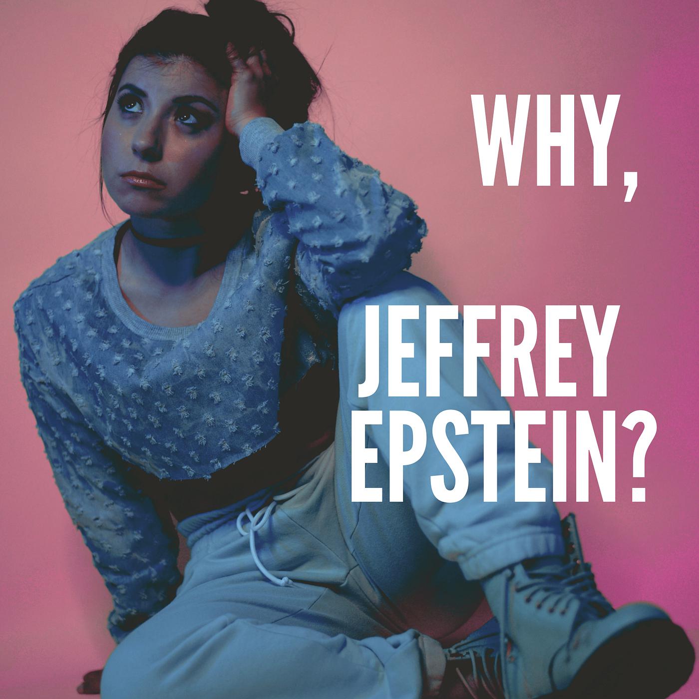 Постер альбома Why, Jeffrey Epstein?