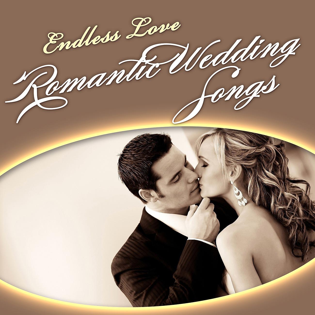 Постер альбома Endless Love - Romantic Wedding Songs