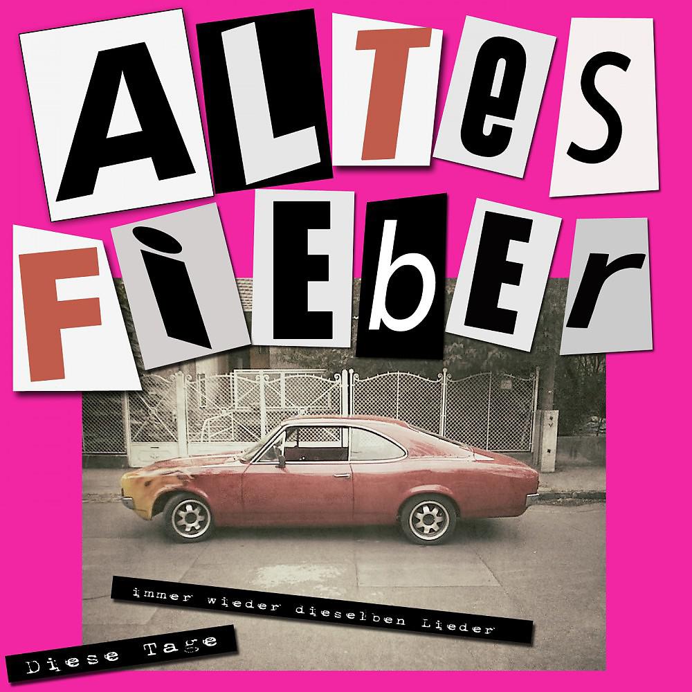 Постер альбома Altes Fieber (Immer wieder dieselben Lieder)