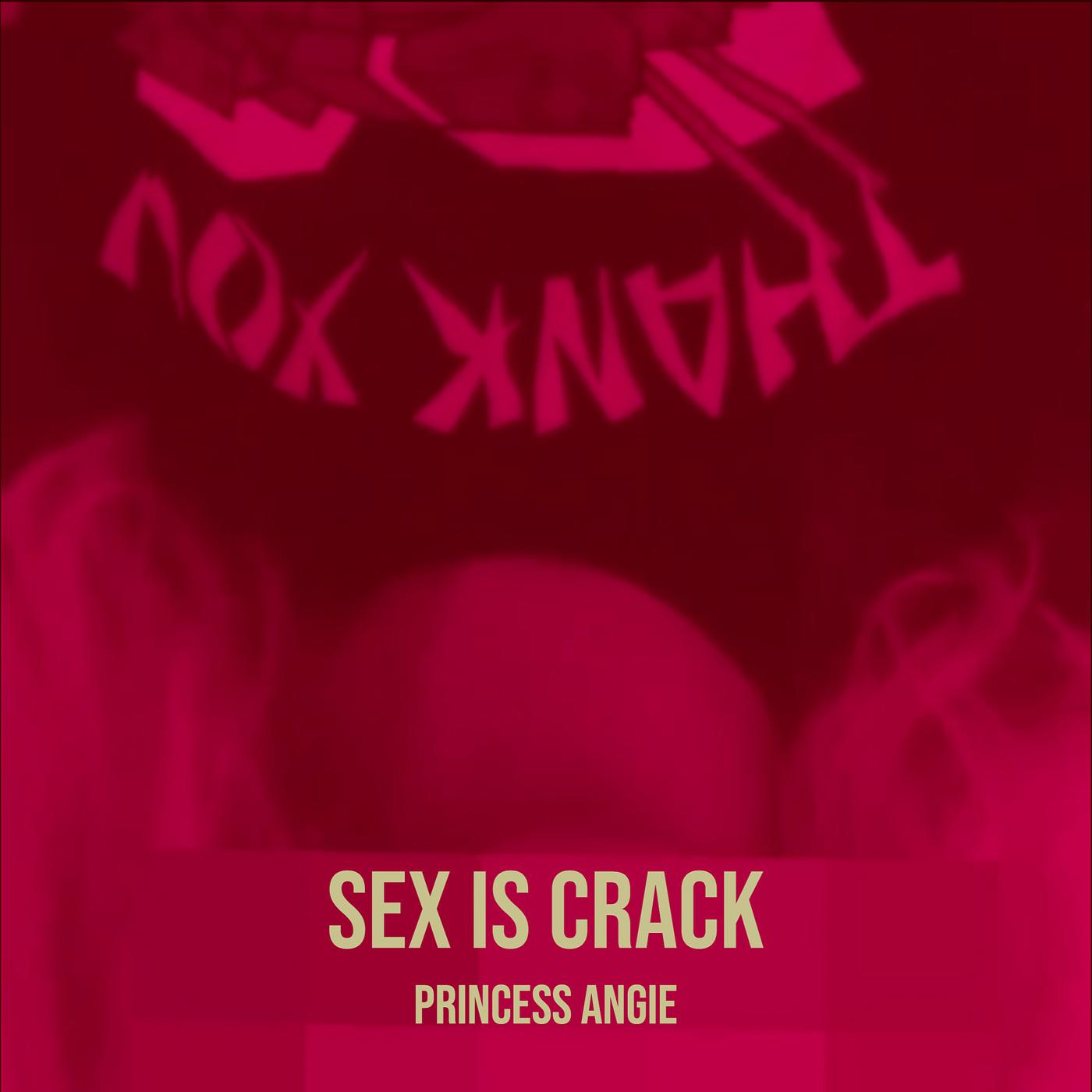 Постер альбома Sex Is Crack