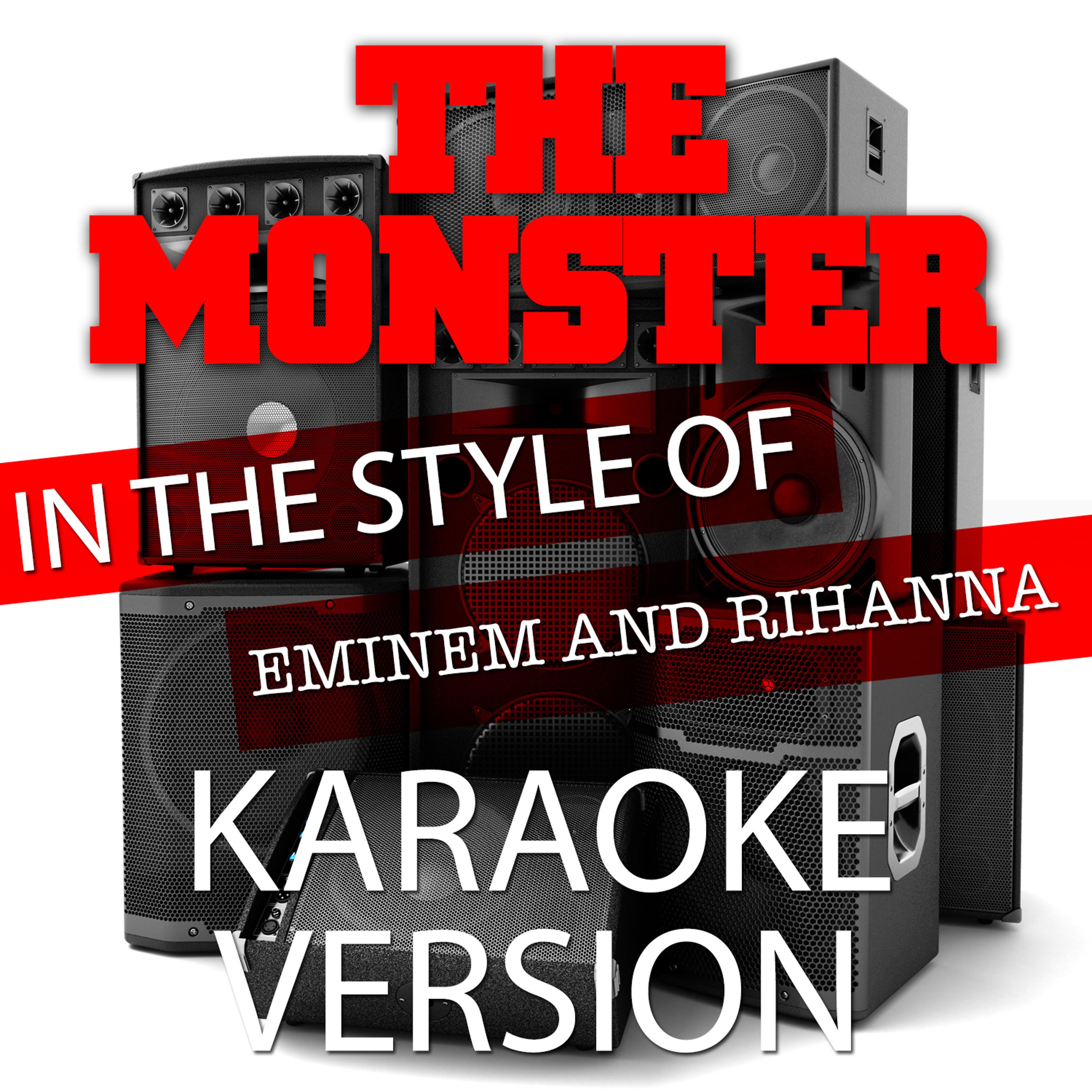 Постер альбома The Monster (In the Style of Eminem and Rihanna) [Karaoke Version] - Single