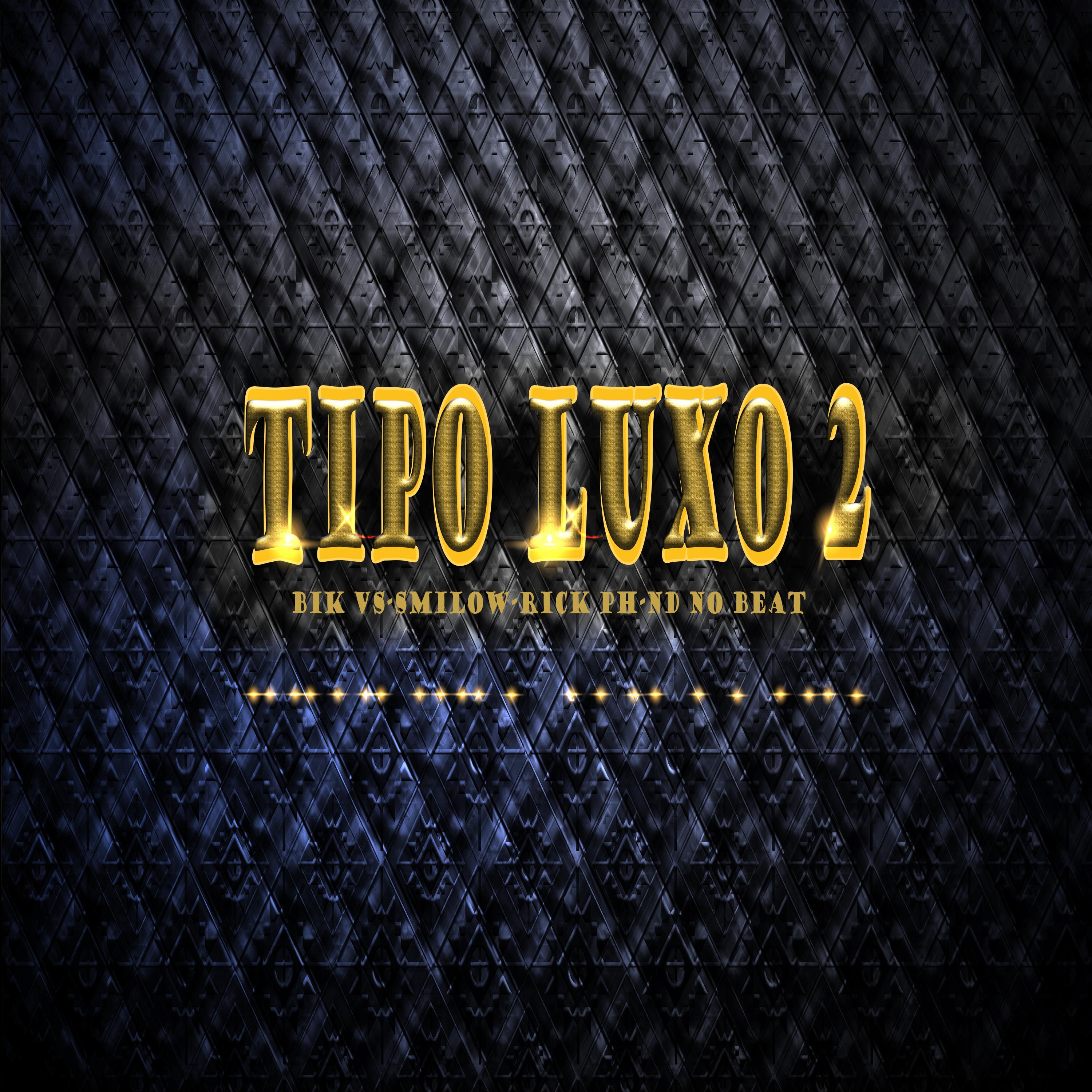 Постер альбома Tipo Luxo 2