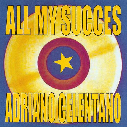 Постер альбома All My Succes - Adriano Celentano