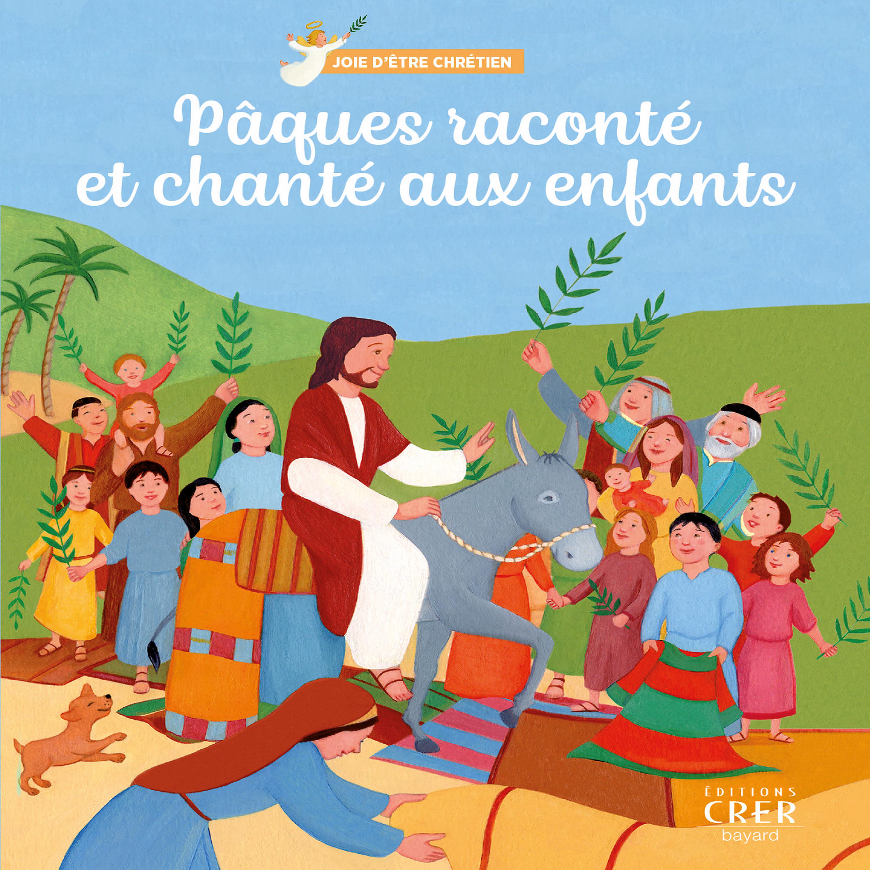 Постер альбома Joie d'être chrétien : Pâques raconté et chanté aux enfants