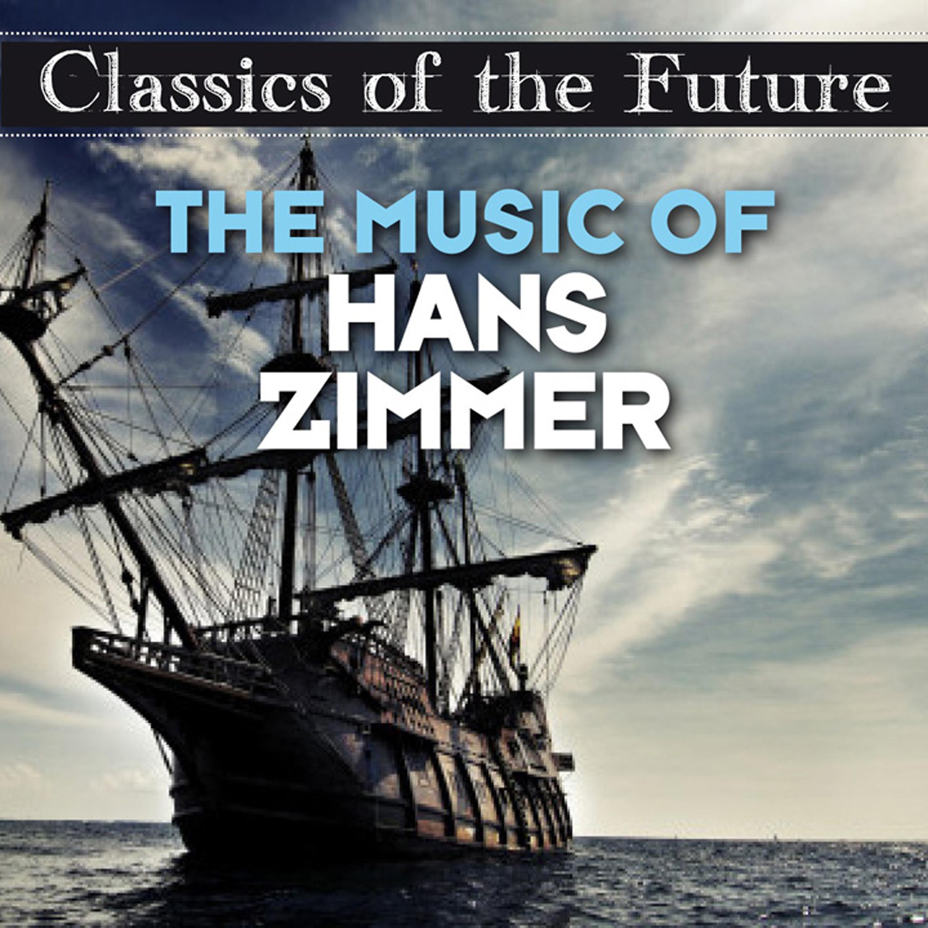 Постер альбома Classics of the Future: The Music of Hans Zimmer