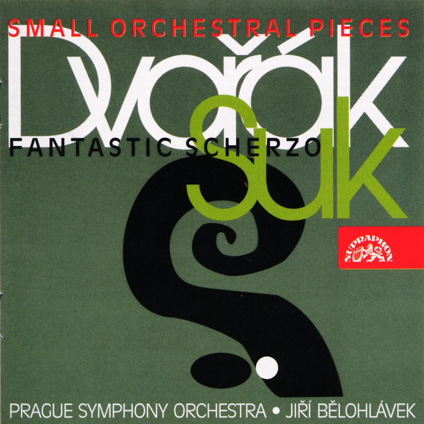 Постер альбома Dvořák: Small Orchestral Pieces - Suk: Fantastic Scherzo