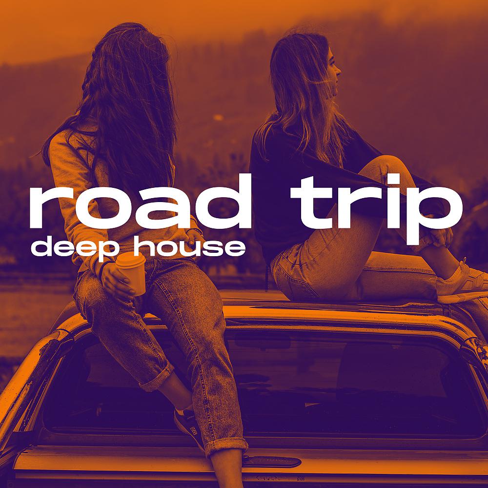 Постер альбома Road Trip Deep House
