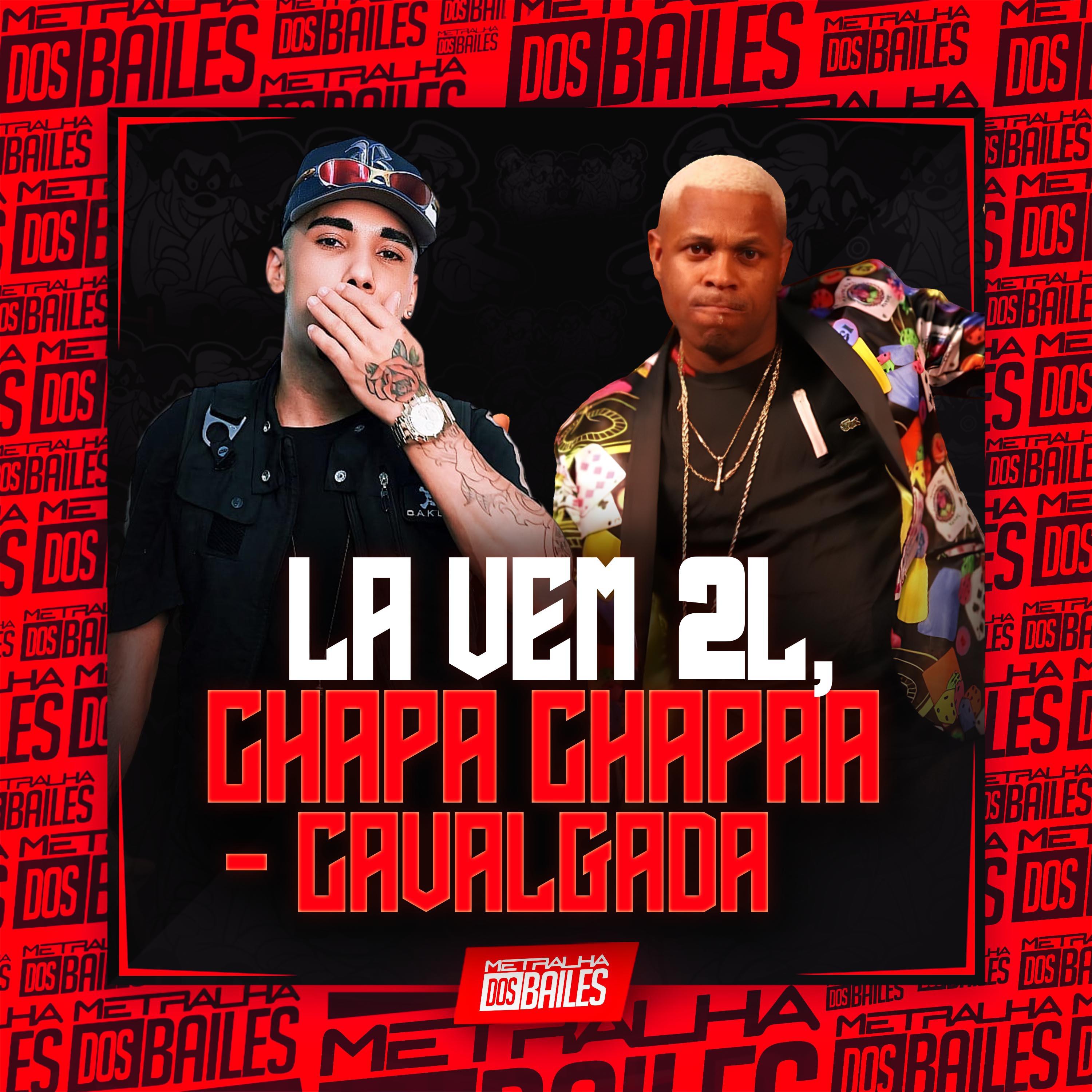 Постер альбома La Vem 2L, Chapa Chapaa - Cavalgada