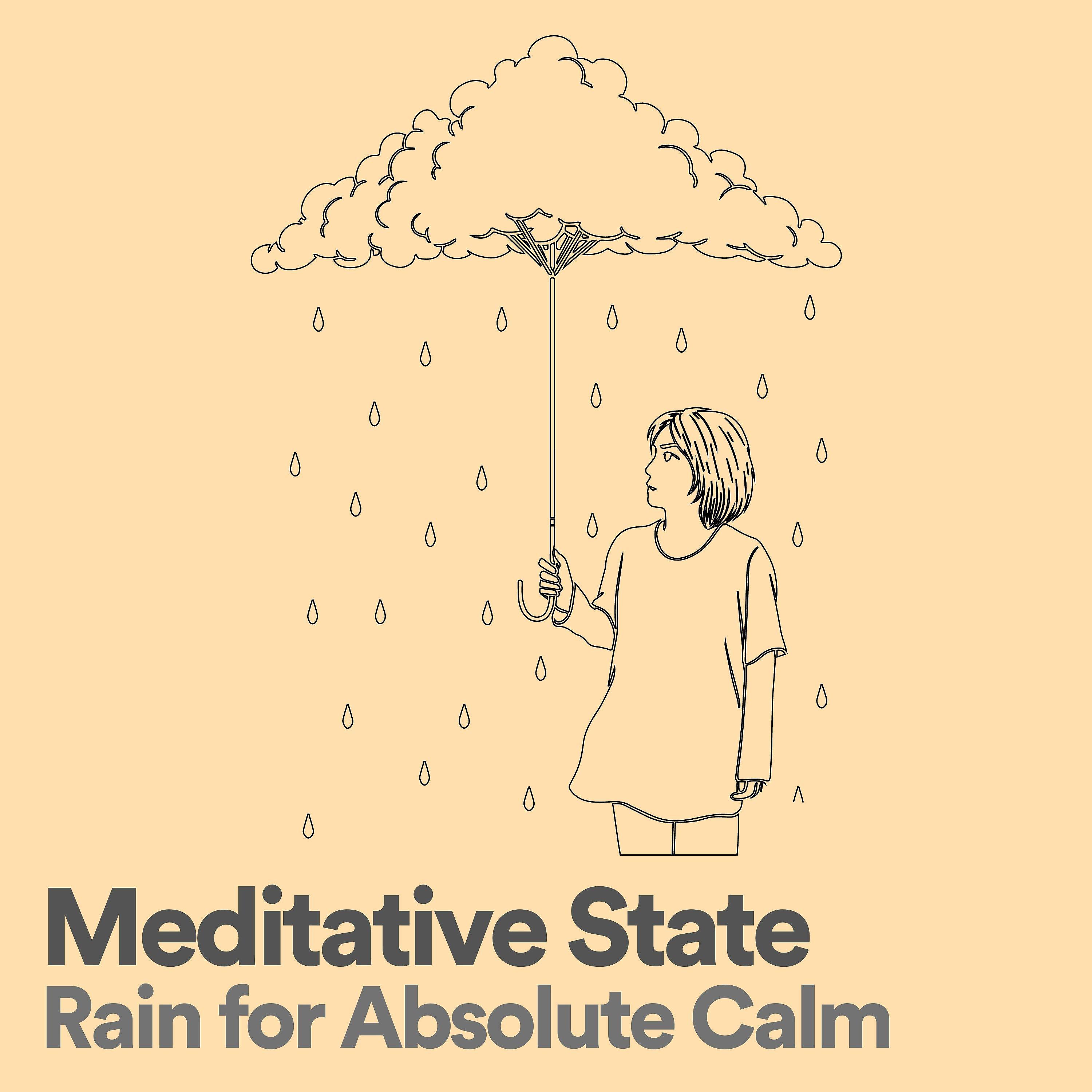 Постер альбома Meditative State Rain for Absolute Calm