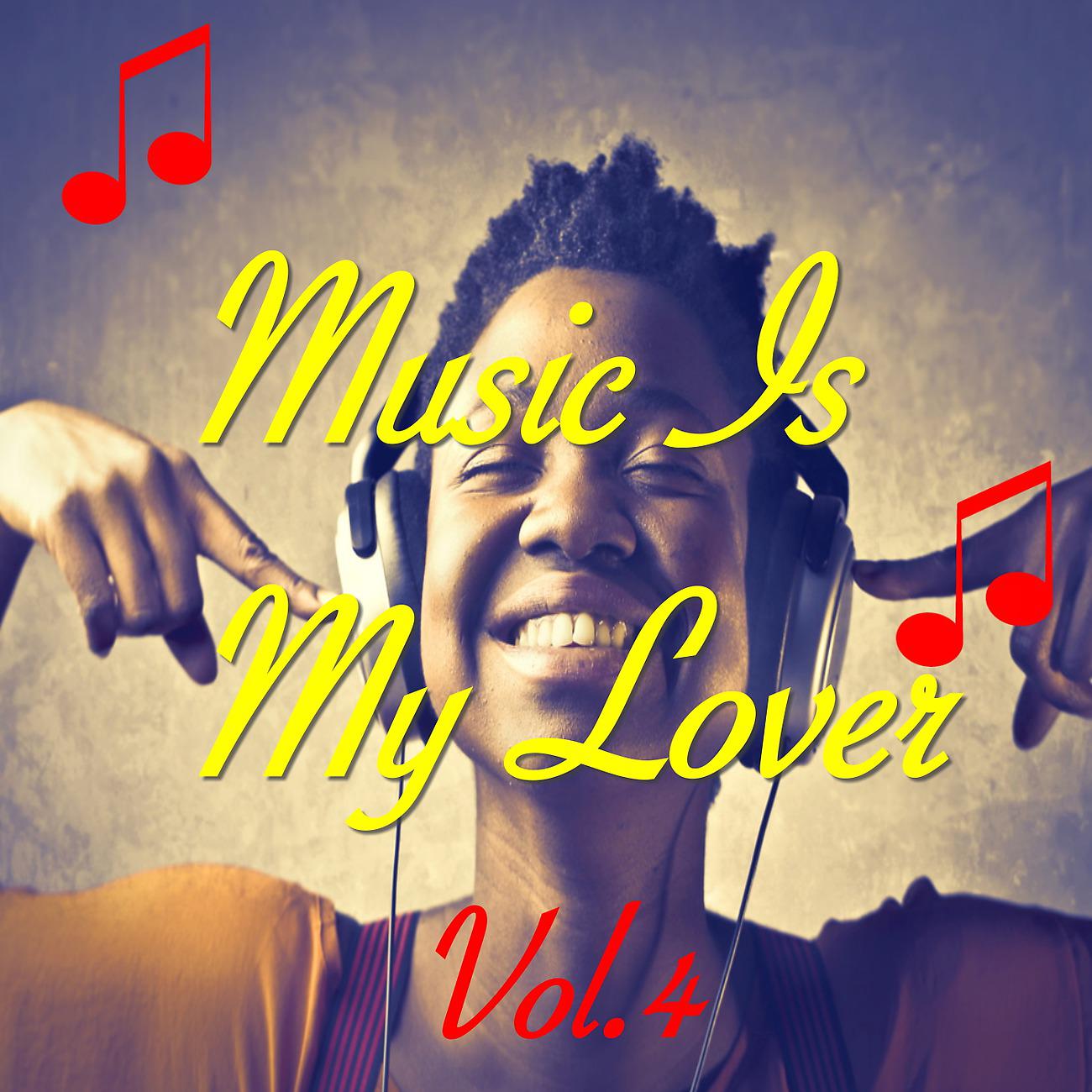 Постер альбома Music Is My Lover, Vol. 4