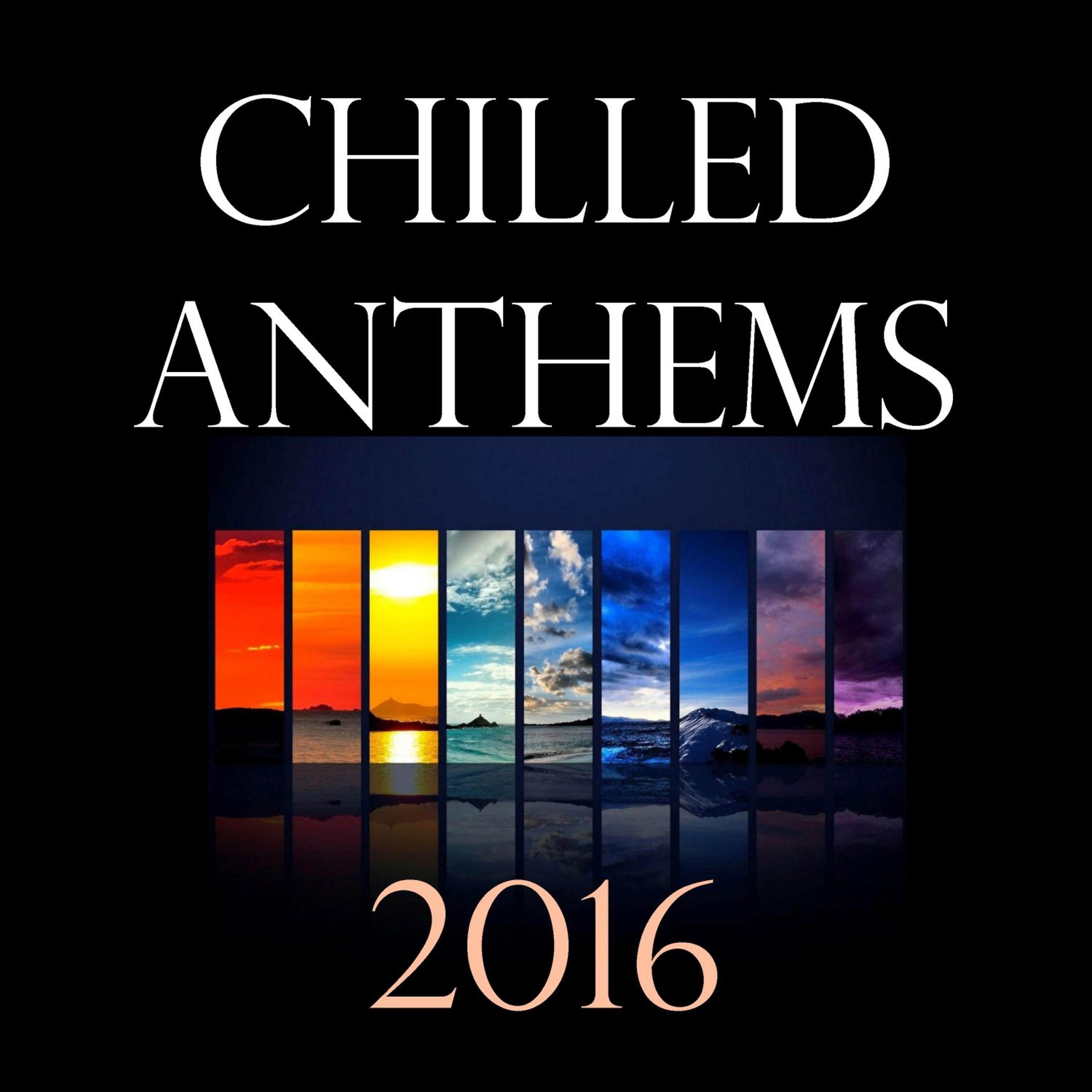 Постер альбома Chilled Anthems 2016