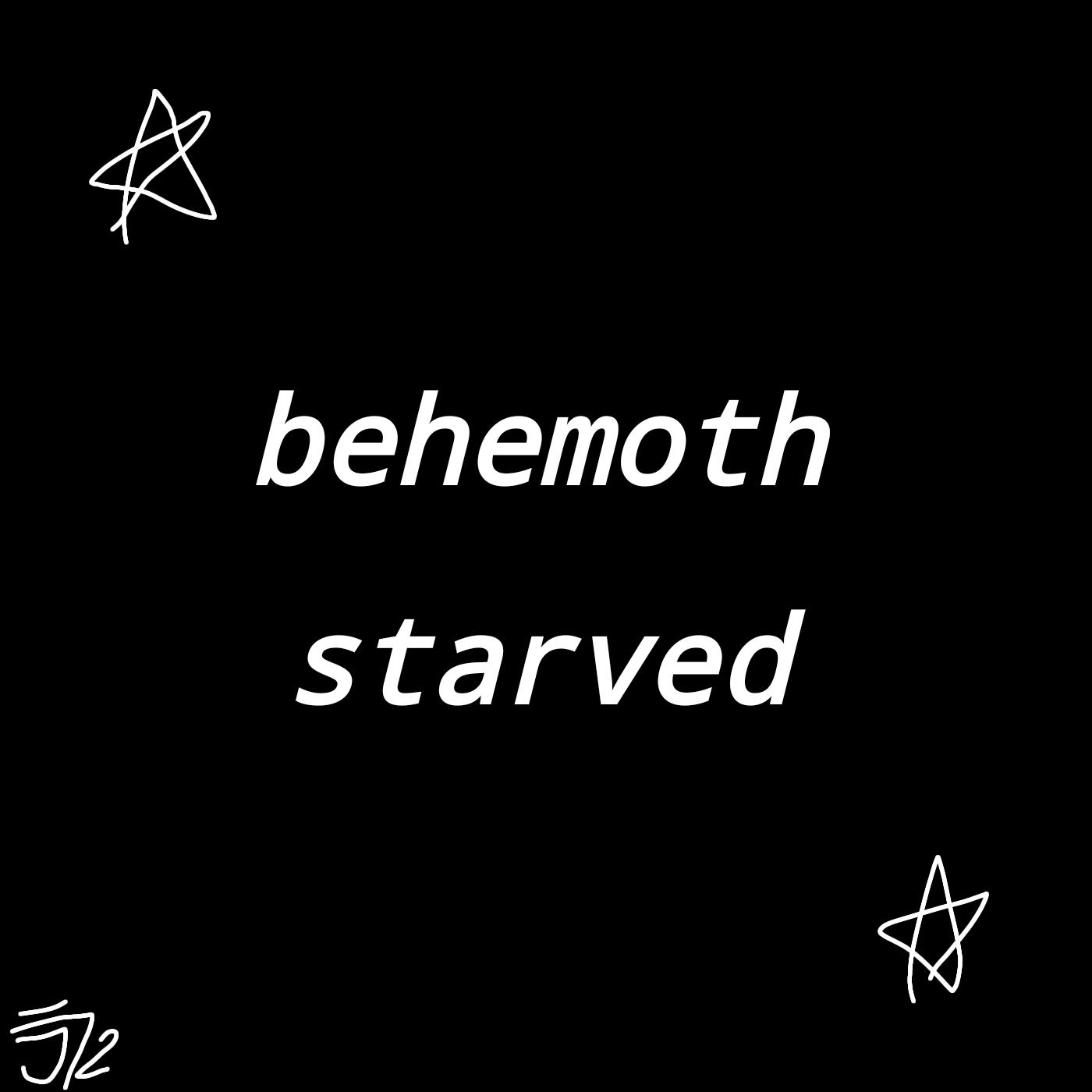 Постер альбома Behemoth Starved