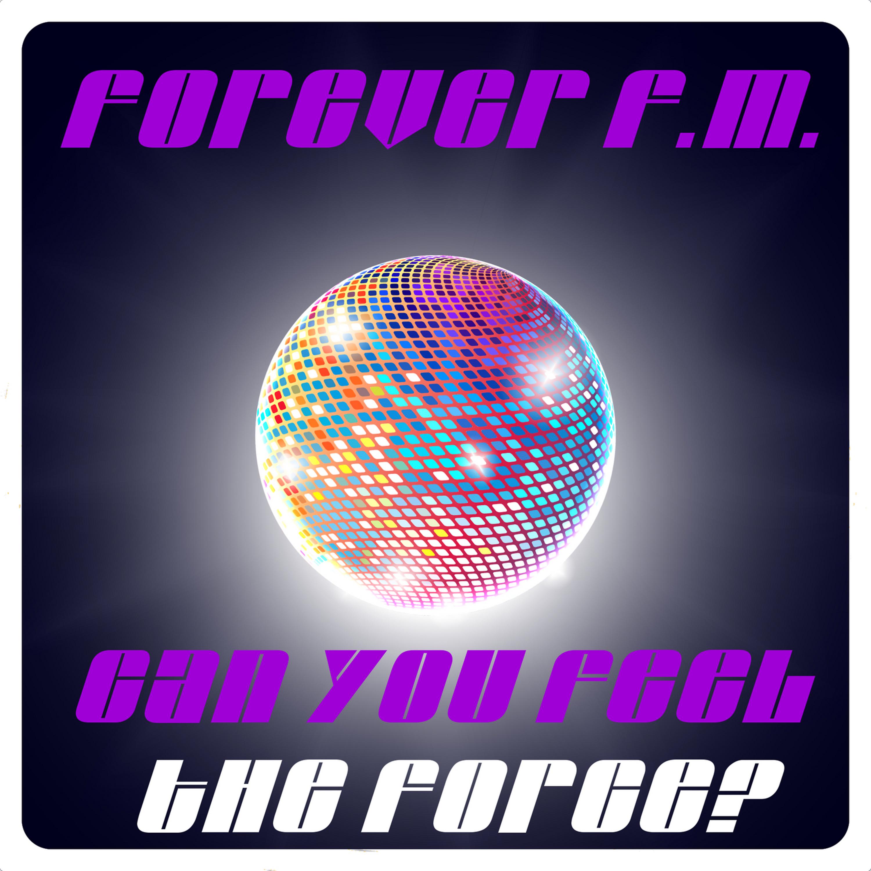 Постер альбома Forever FM Can You Feel the Force?