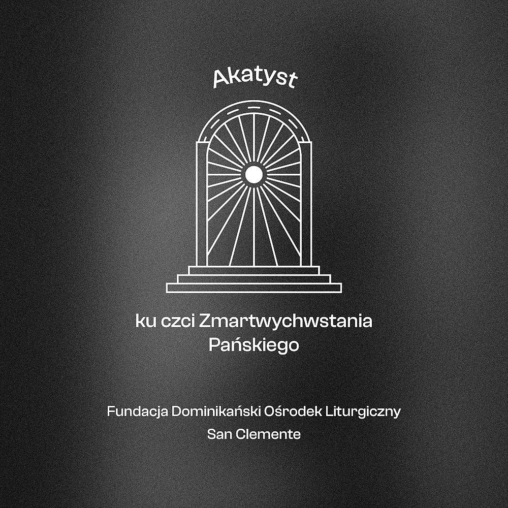Постер альбома Akatyst ku czci Zmartwychwstania Pańskiego