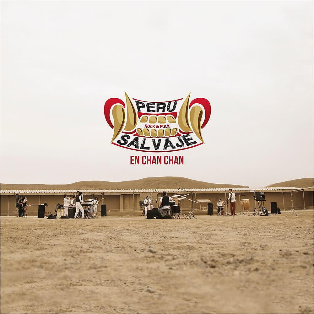 Постер альбома Perú Salvaje en Chan Chan (En Vivo)