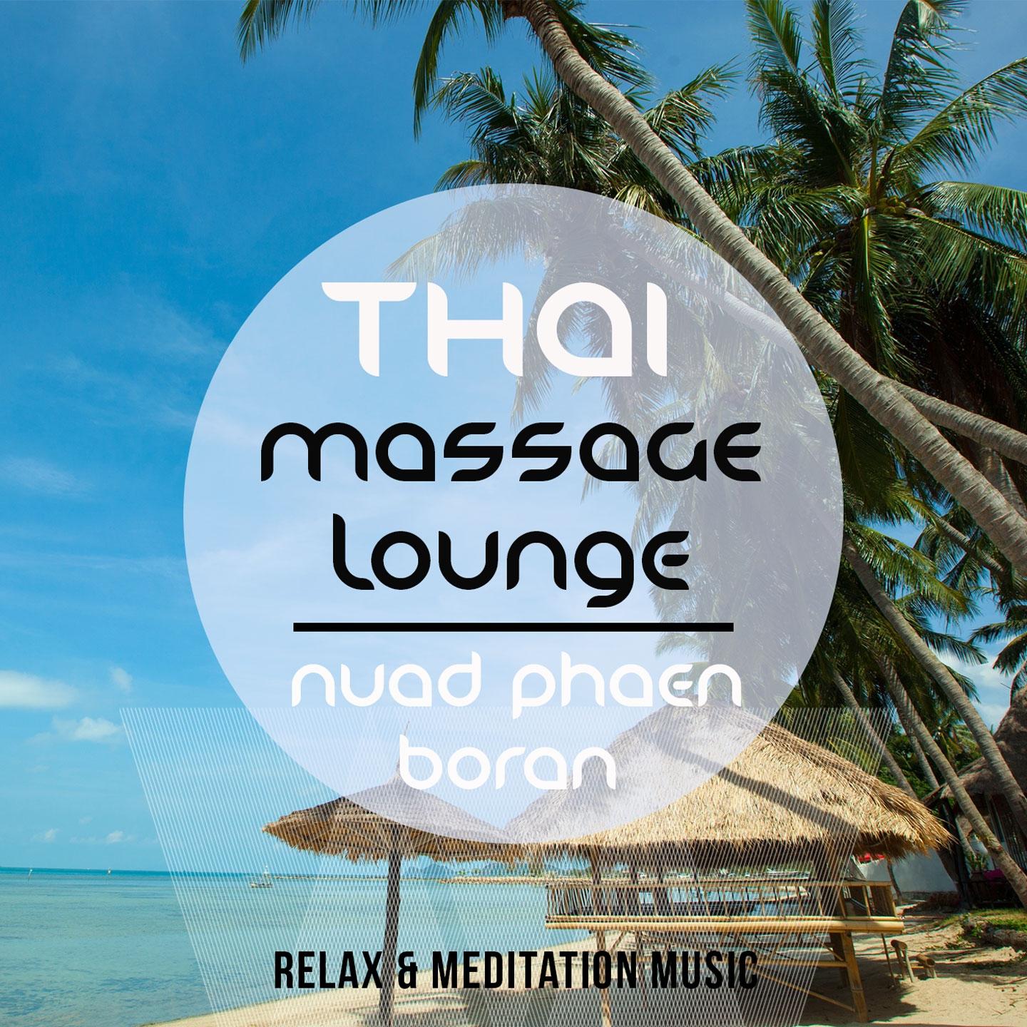 Постер альбома Thai Massage Lounge - Nuad Phaen Boran, Vol. 1
