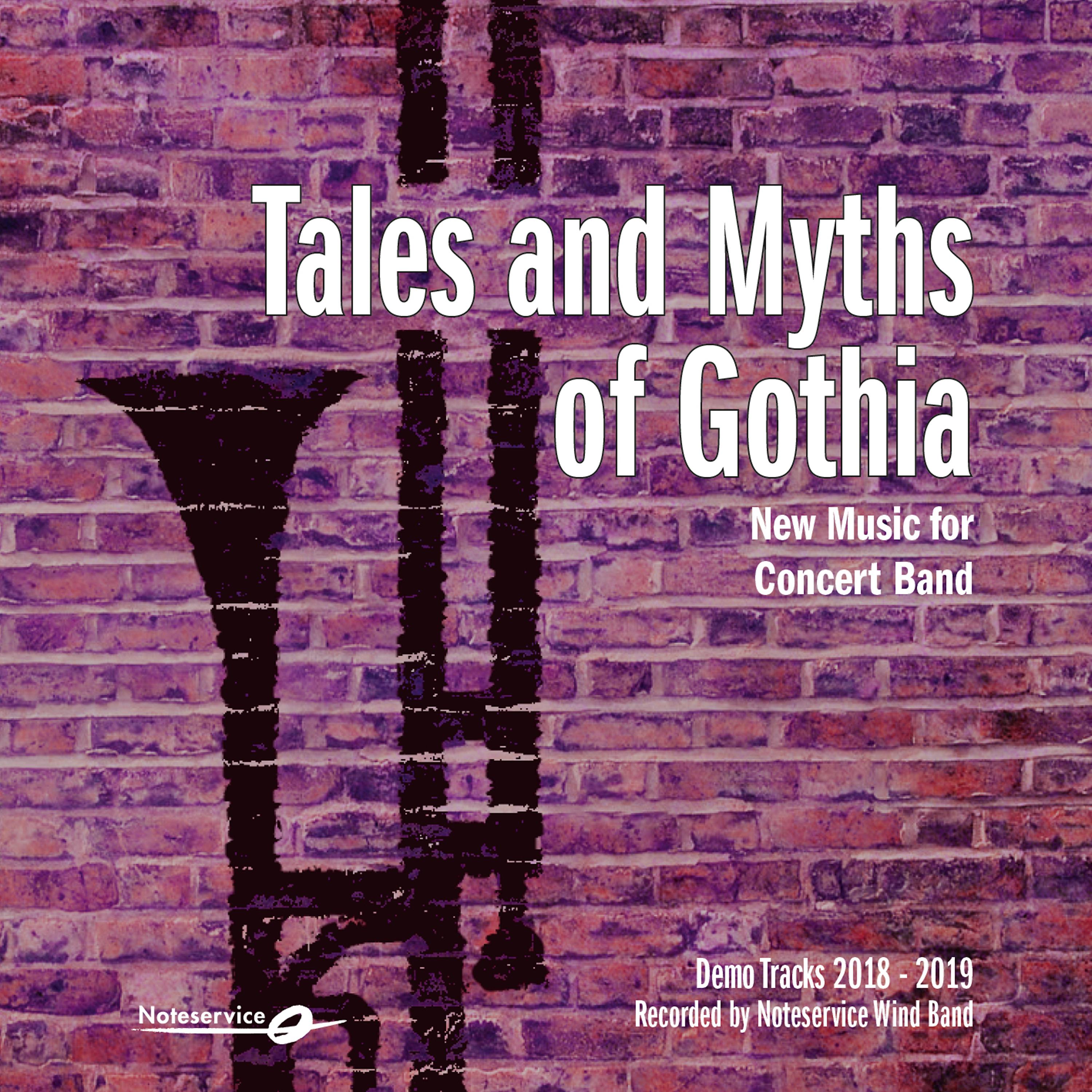 Постер альбома Tales and Myths of Gothia - New Music for Concert Band - Demo Tracks 2018-2019