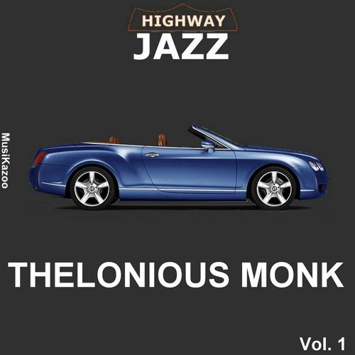 Постер альбома Highway Jazz - Thelonious Monk, Vol. 1