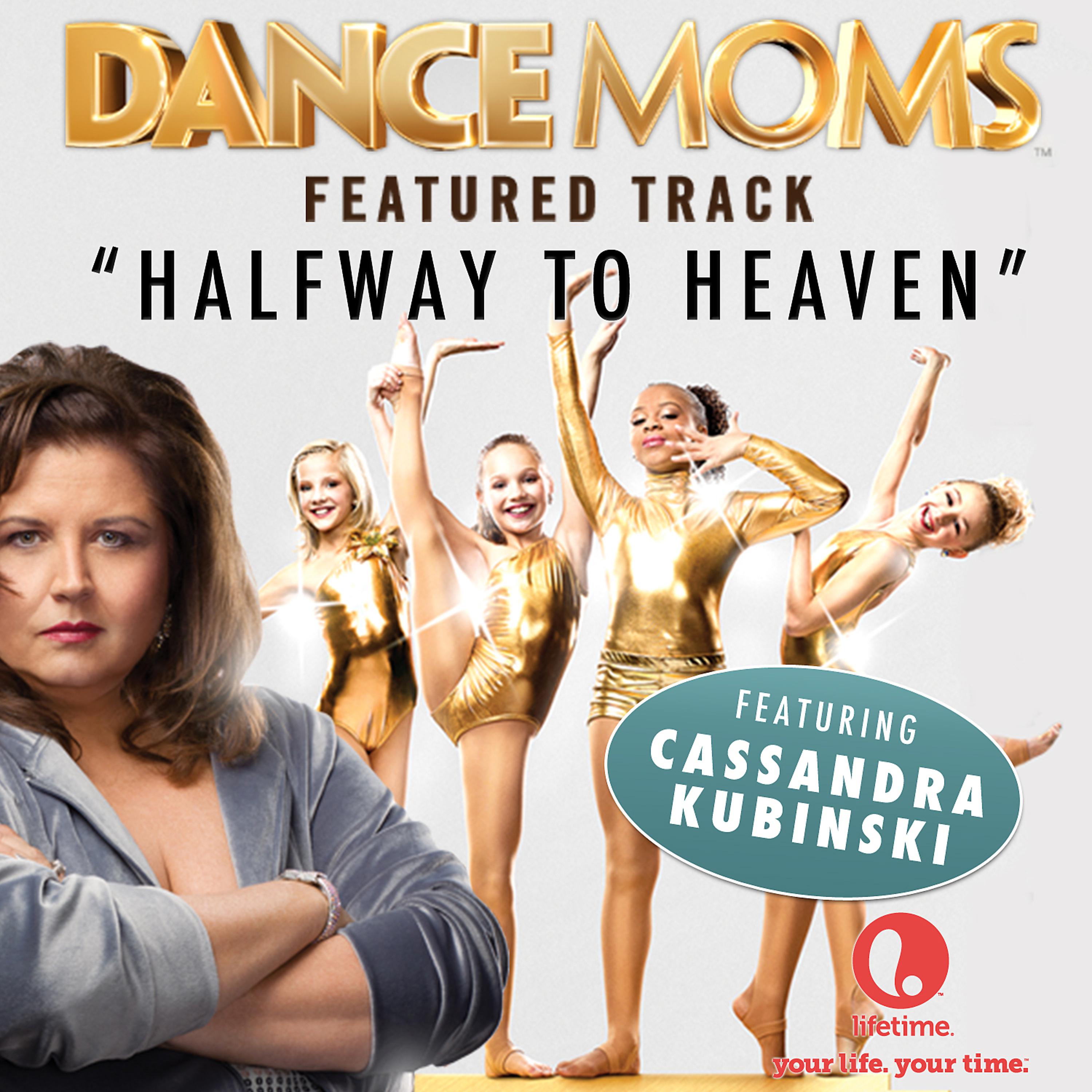 Постер альбома Halfway to Heaven (From "Dance Moms") - Single