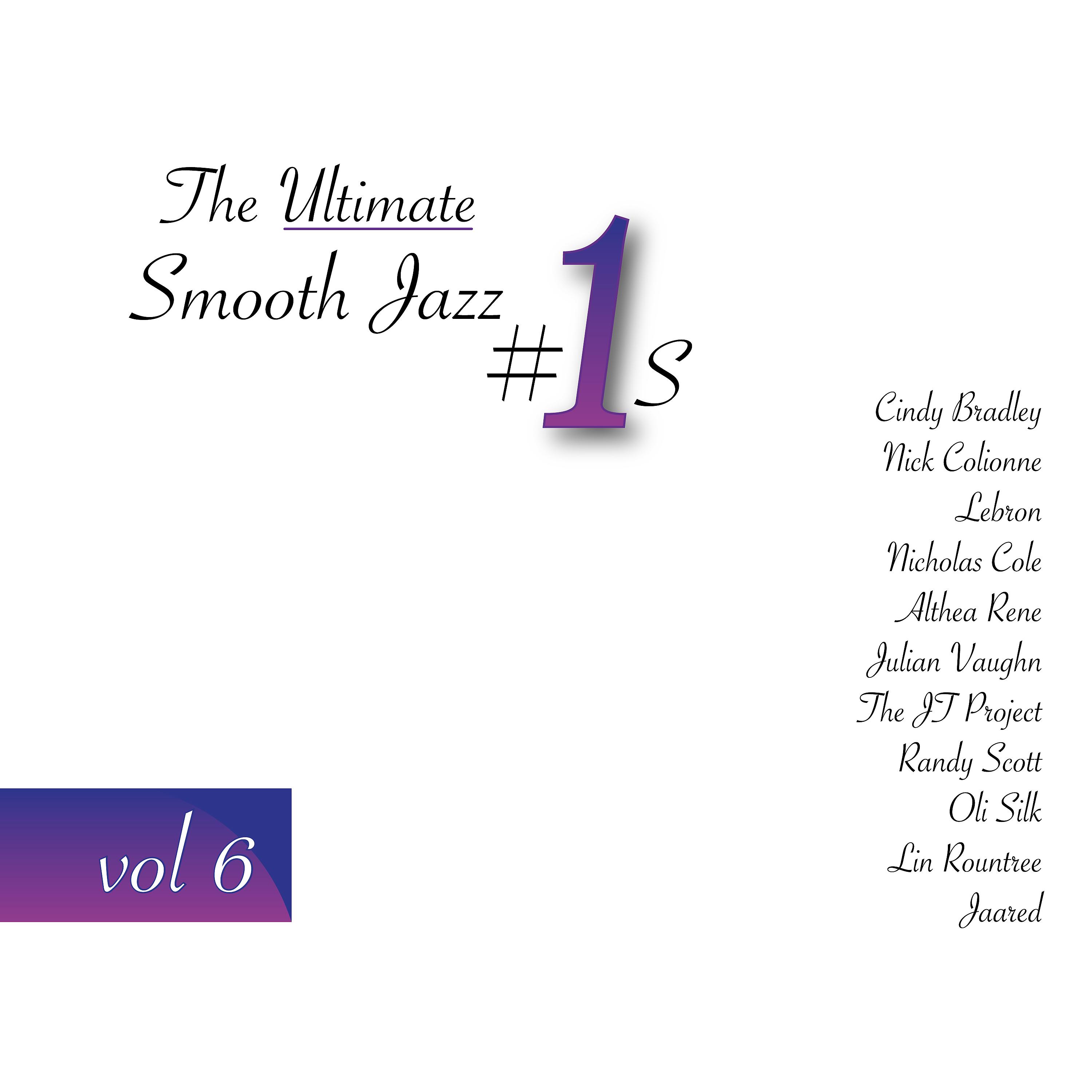 Постер альбома The Ultimate Smooth Jazz #1's, Vol. 6