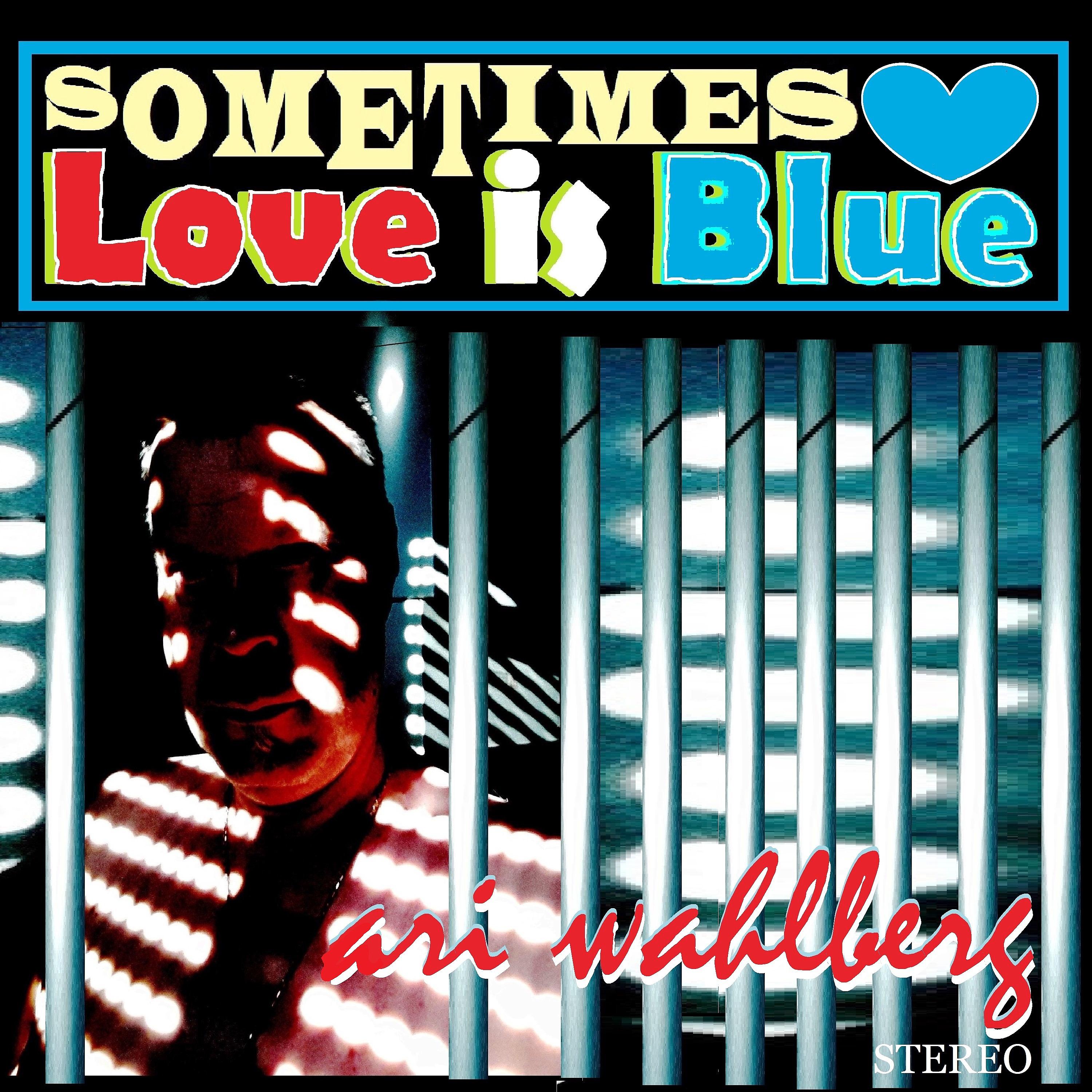 Постер альбома Sometimes Love is Blue