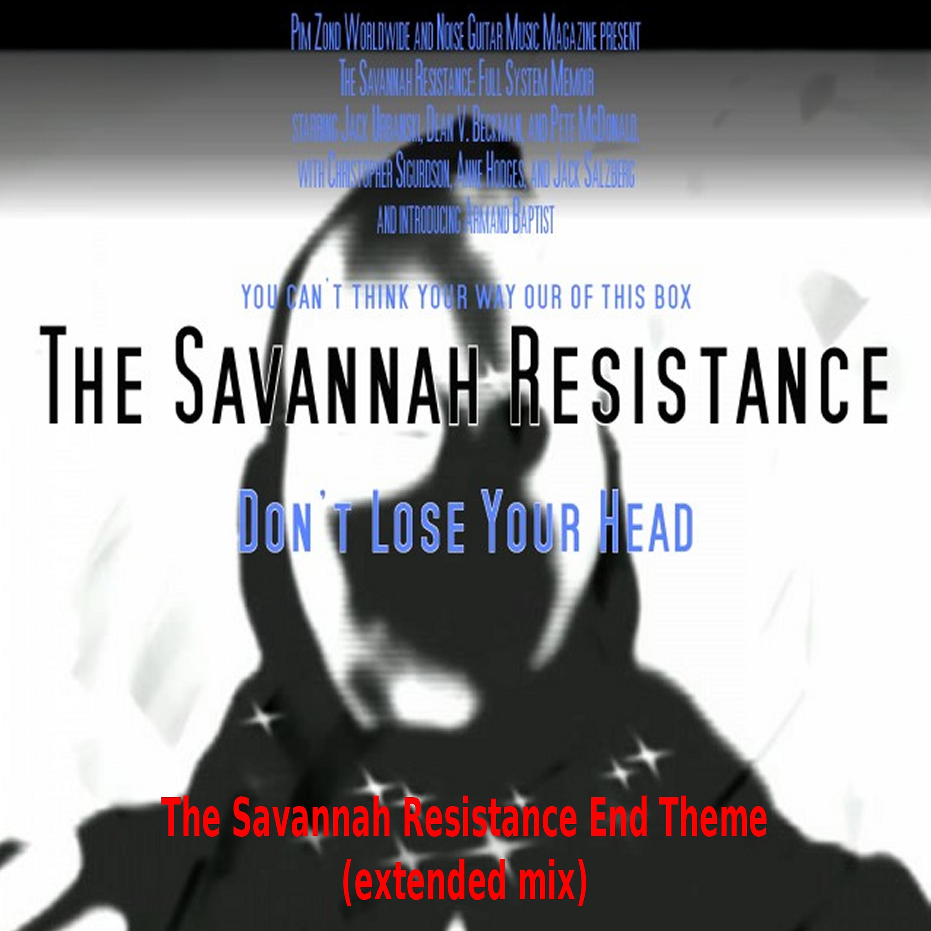 Постер альбома The Savannah Resistance End Theme (Extended Mix)