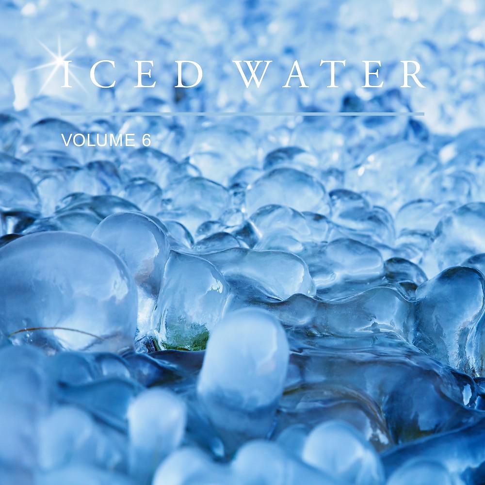 Постер альбома Iced Water, Vol. 6